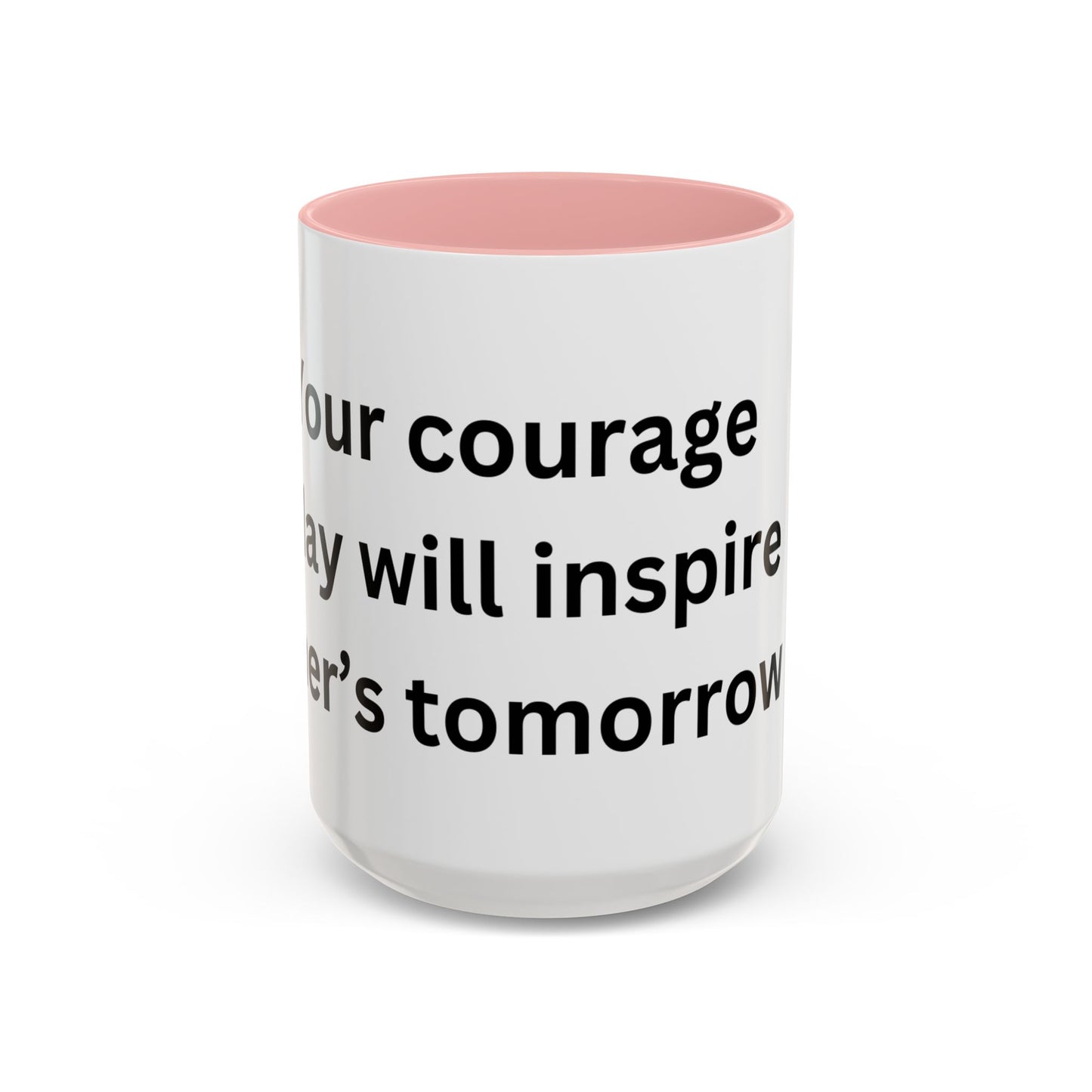 Bee Kind - Your courage today will inspire other's tomorrow - Accent Coffee Mug (11, 15oz)