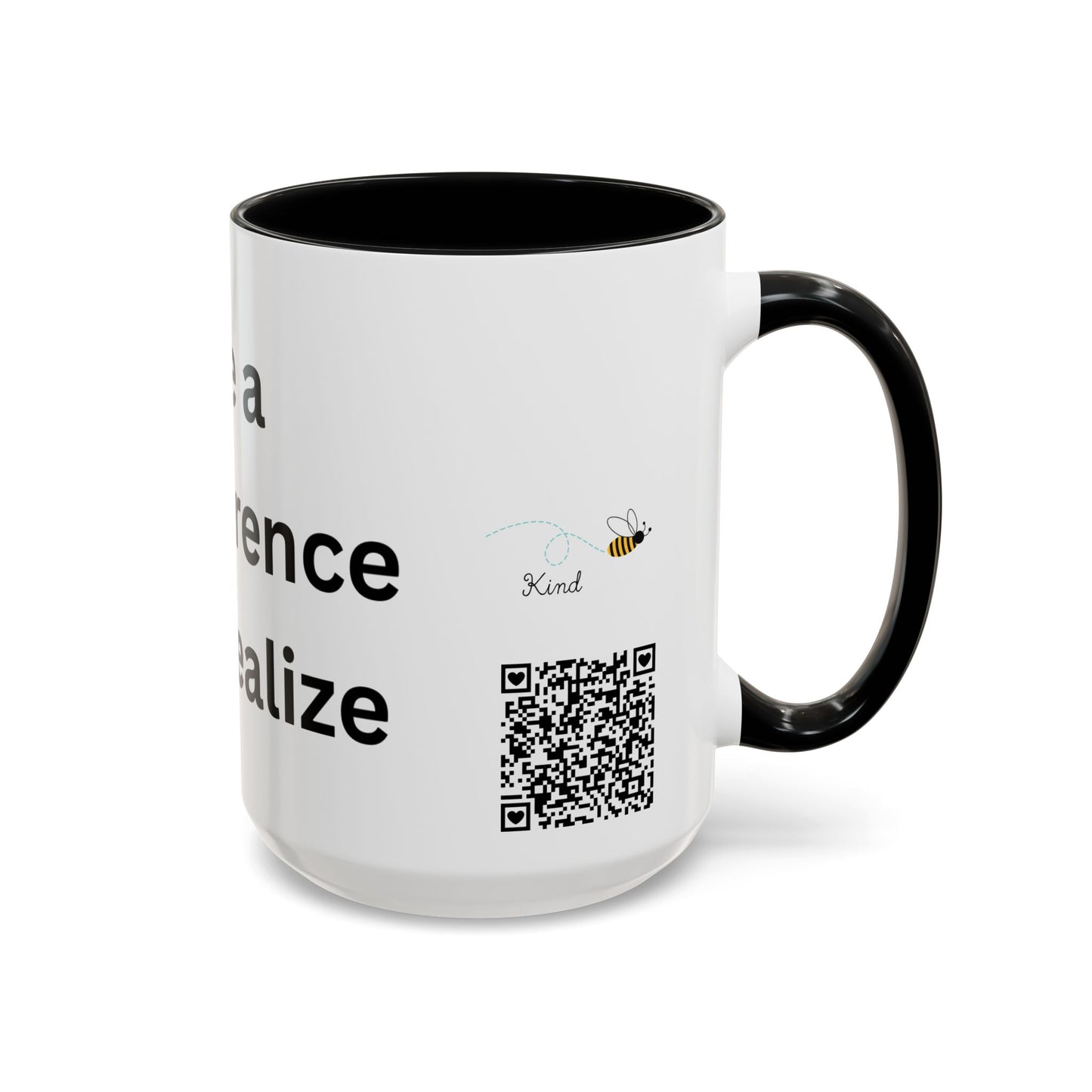 Bee Kind - You make a bigger difference than you realize - Accent Coffee Mug (11, 15oz)