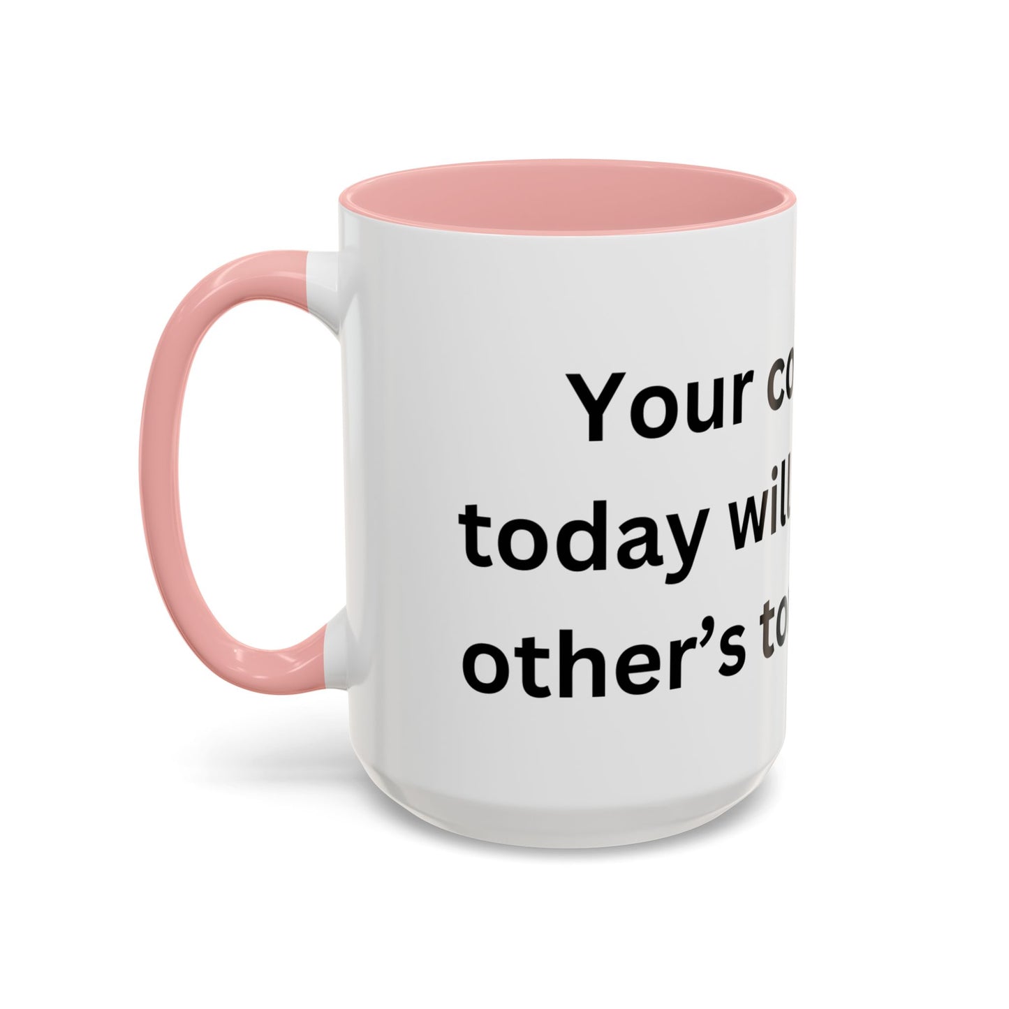 Bee Kind - Your courage today will inspire other's tomorrow - Accent Coffee Mug (11, 15oz)