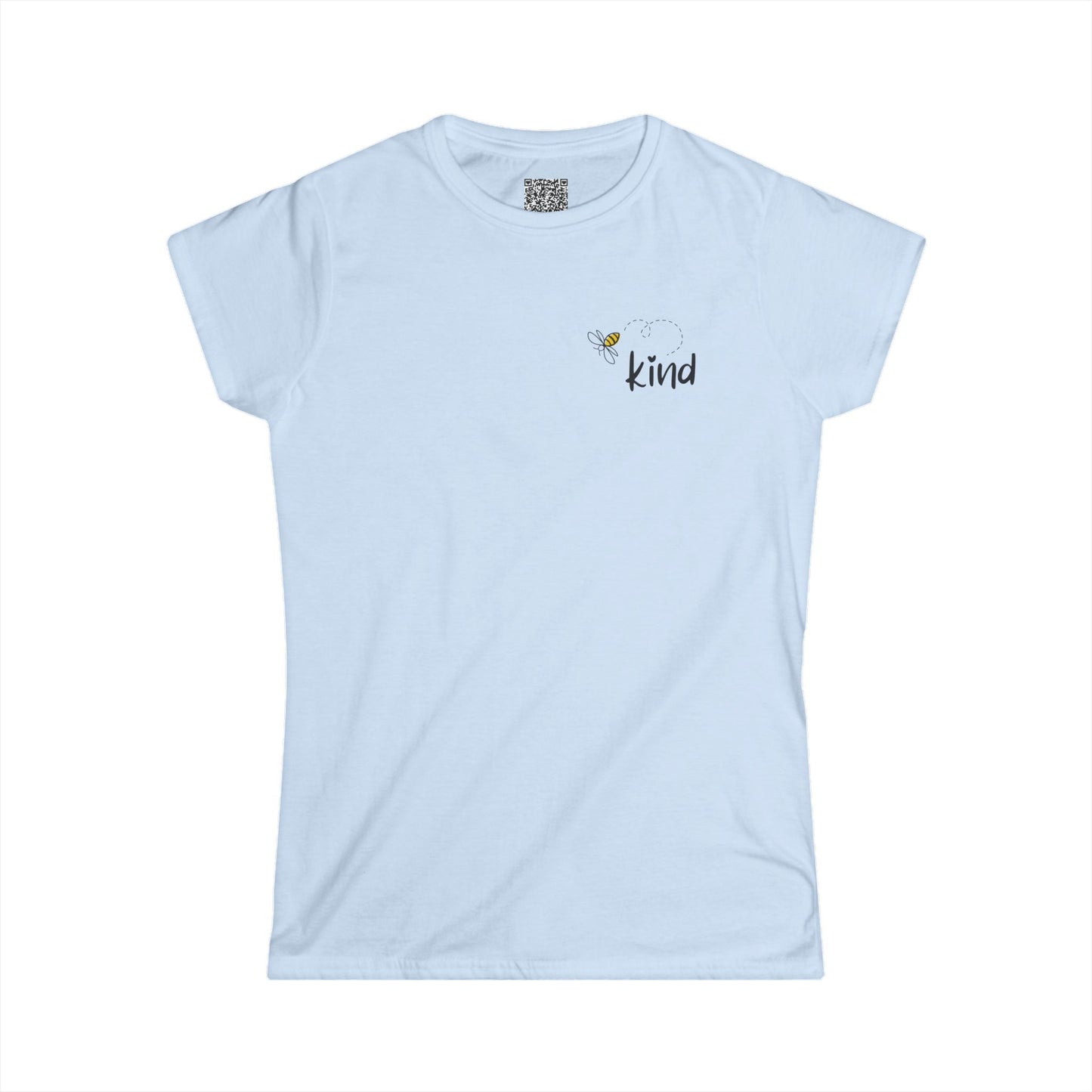 Bee Kind (Back) You make a bigger difference than you realize - Women's Softstyle Tee