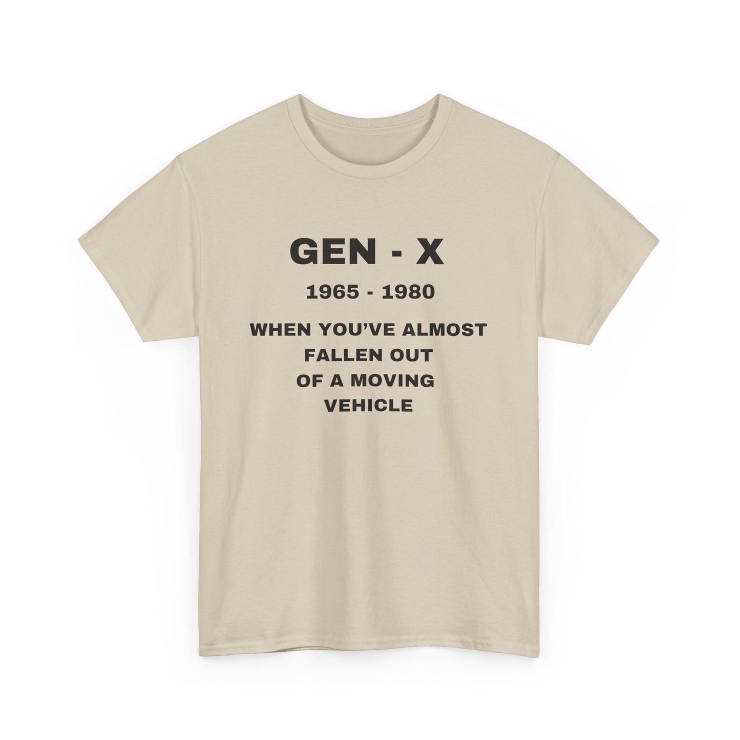 GEN-X-WHEN YOU'VE ALMOST FALLEN OUT OF A MOVING VEHICLE