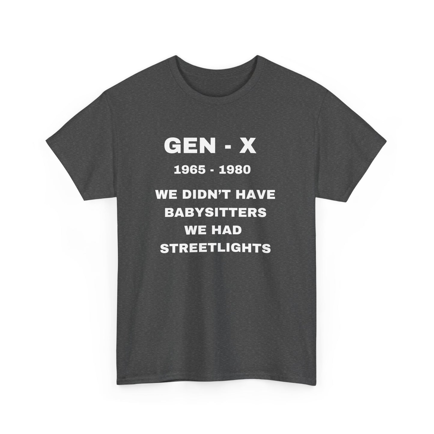 GEN-X-WE DIDN'T HAVE BABYSITTERS WE HAD STREETLIGHTS