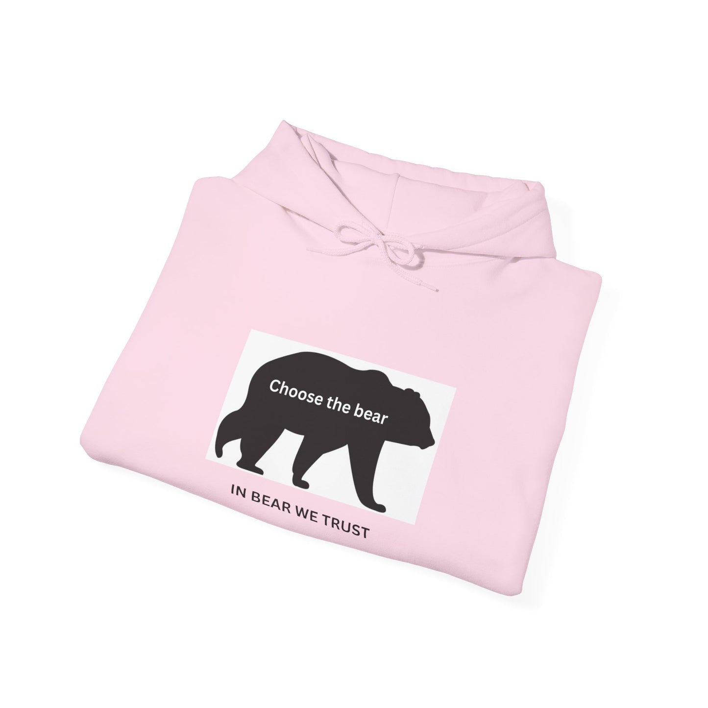 Bear- In bear we trust- Hooded Sweatshirt