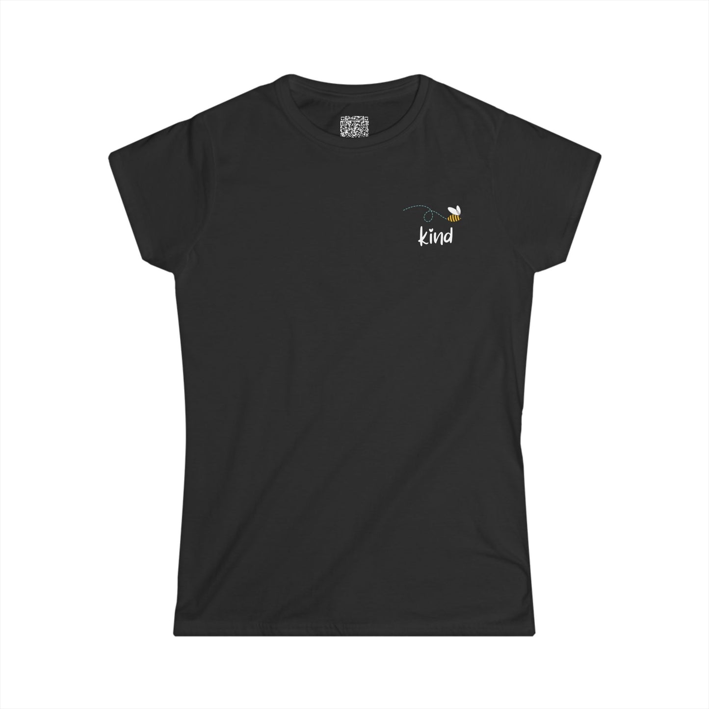 Bee Kind (Back) In case no one has told you today, YOU are awesome! - Women's Softstyle Tee