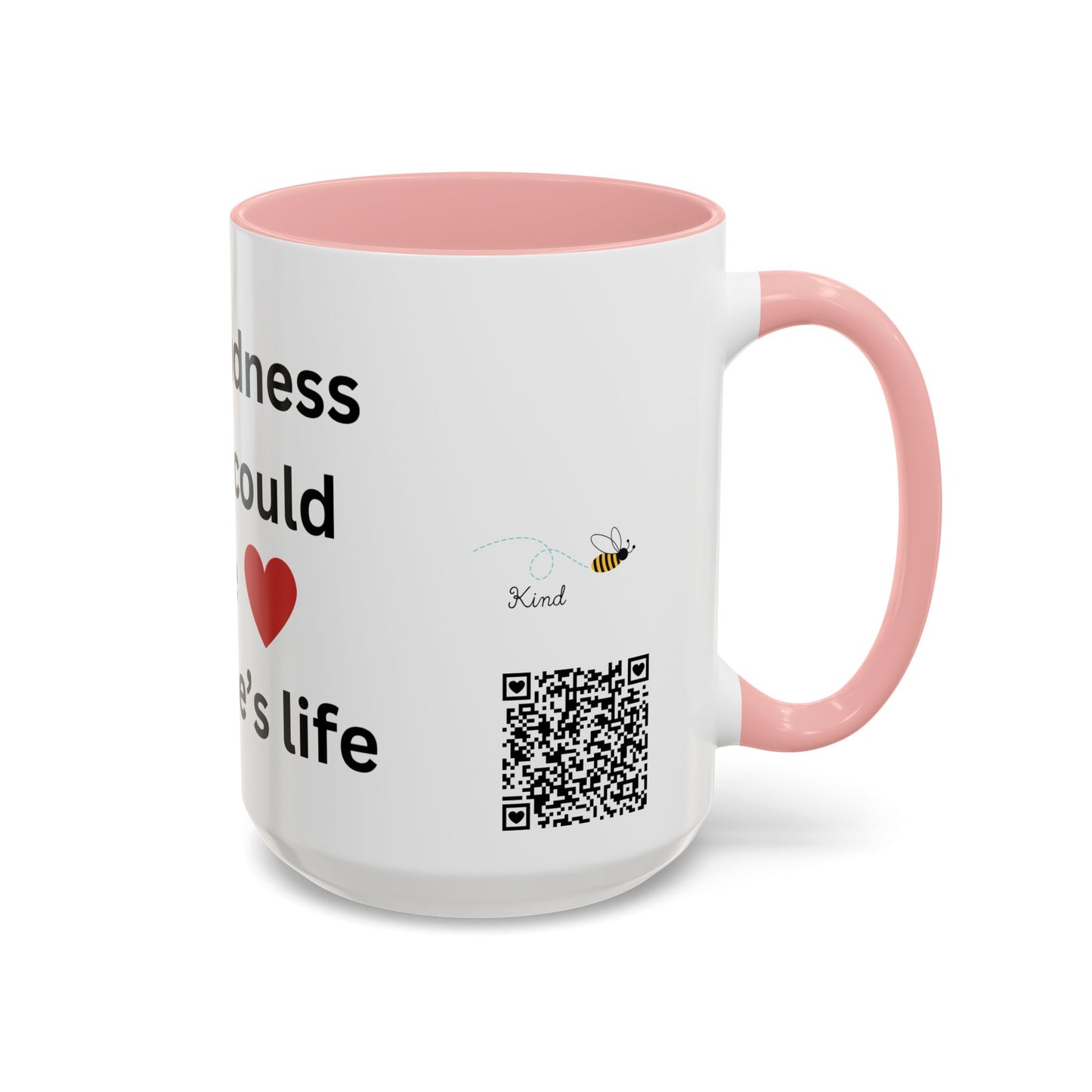 Bee Kind - Your kindness today could change someone's life - Accent Coffee Mug (11, 15oz)