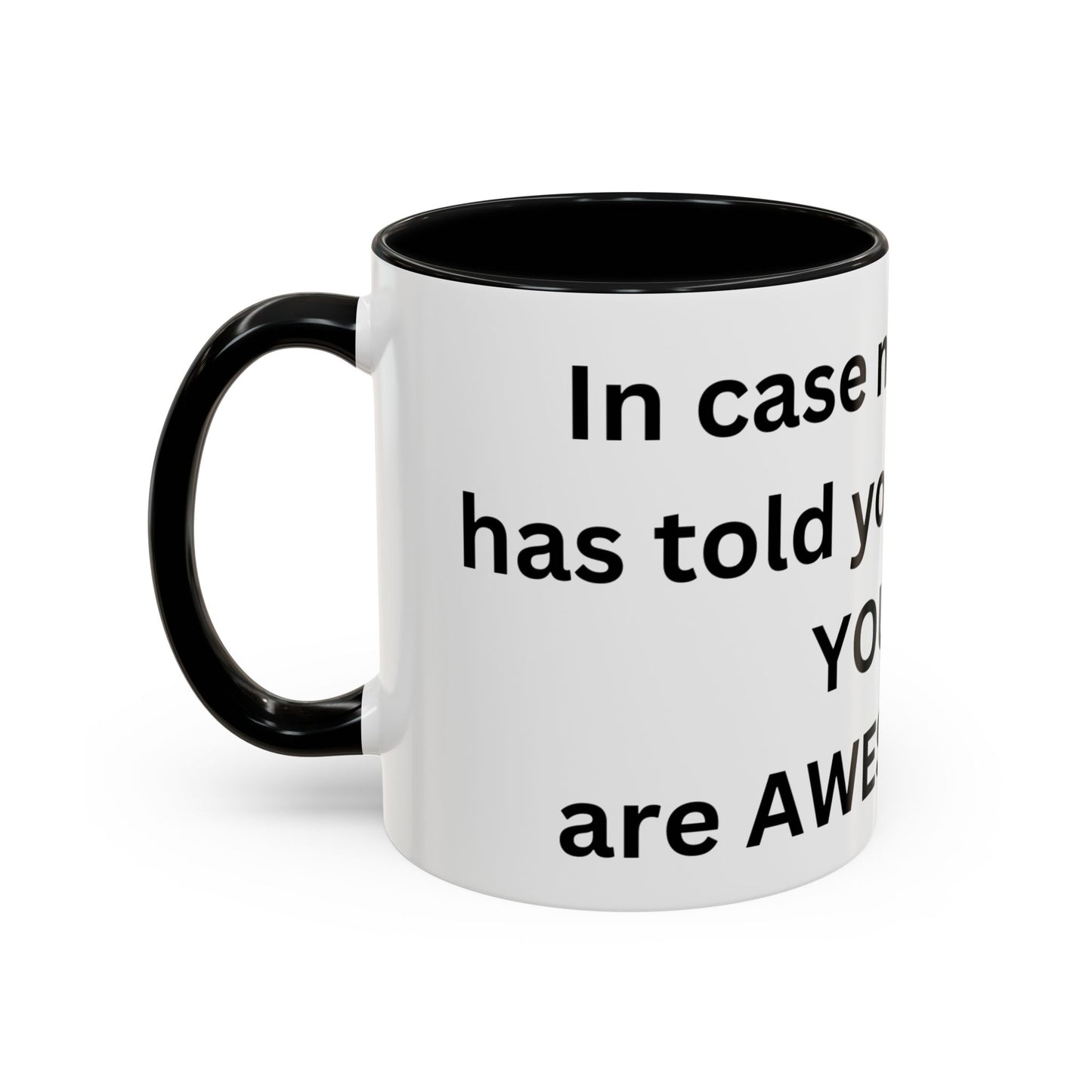 Bee Kind - In case no one has told you today, you are awesome - Accent Coffee Mug (11, 15oz)