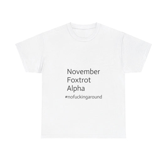 November Foxtrot Alpha - #nofuckingaround