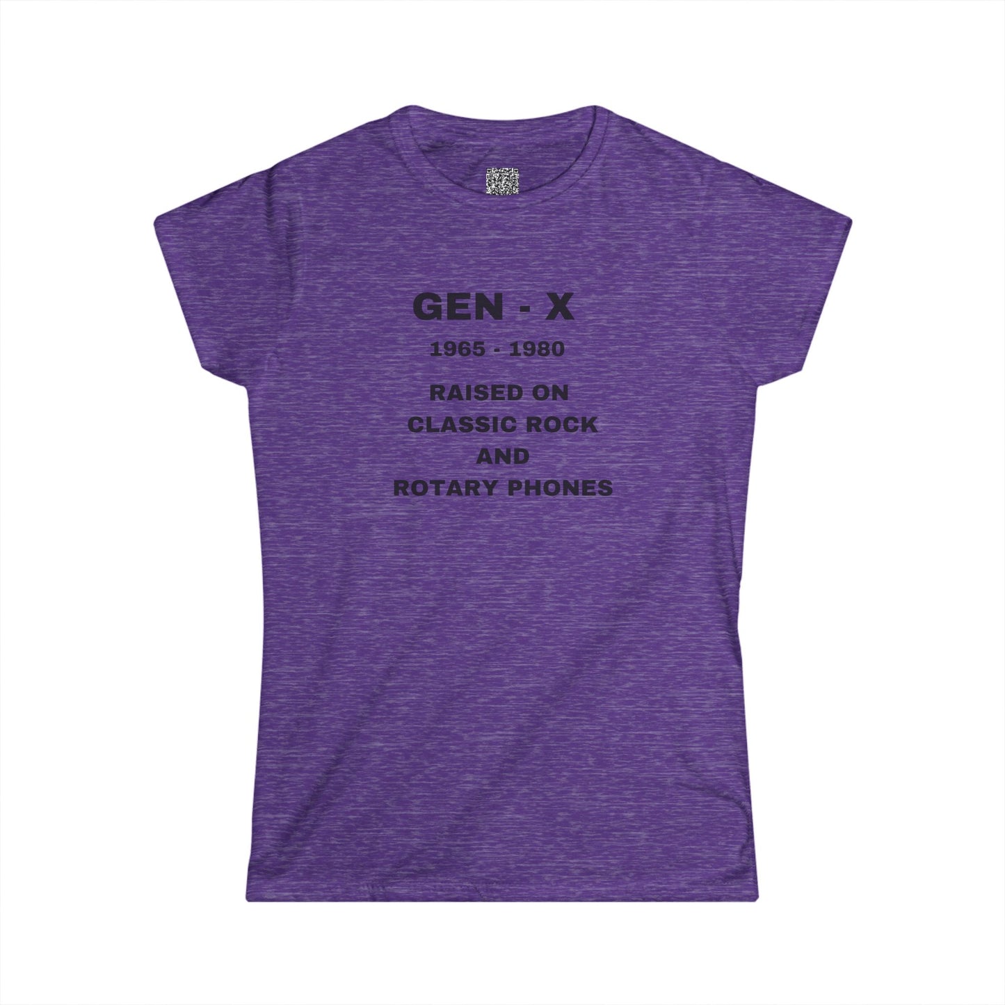 GEN -X - RAISED ON CLASSIC ROCK AND ROTARY PHONES - Women's Softstyle Tee