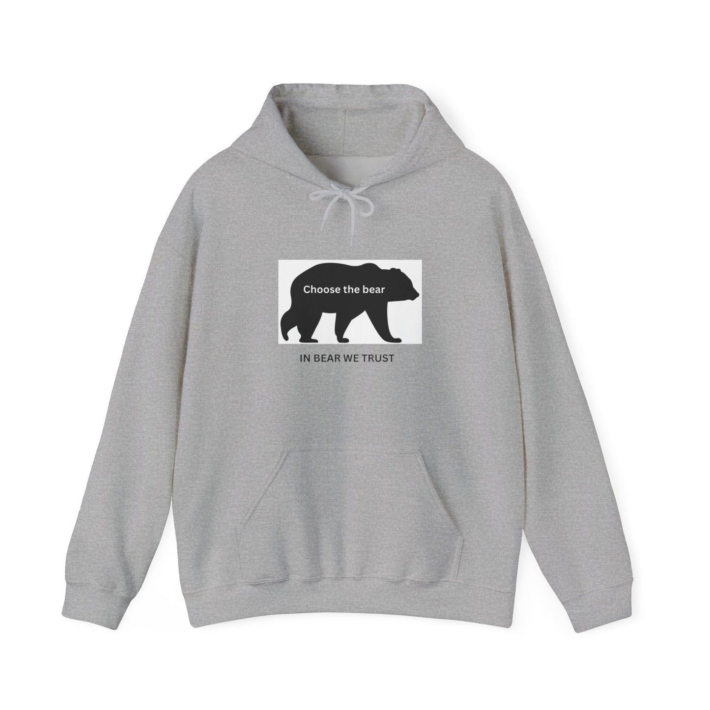 Bear- In bear we trust- Hooded Sweatshirt