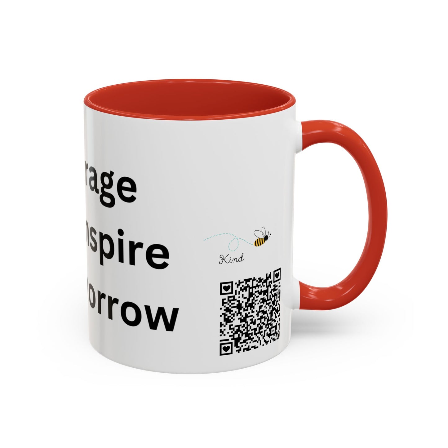 Bee Kind - Your courage today will inspire other's tomorrow - Accent Coffee Mug (11, 15oz)