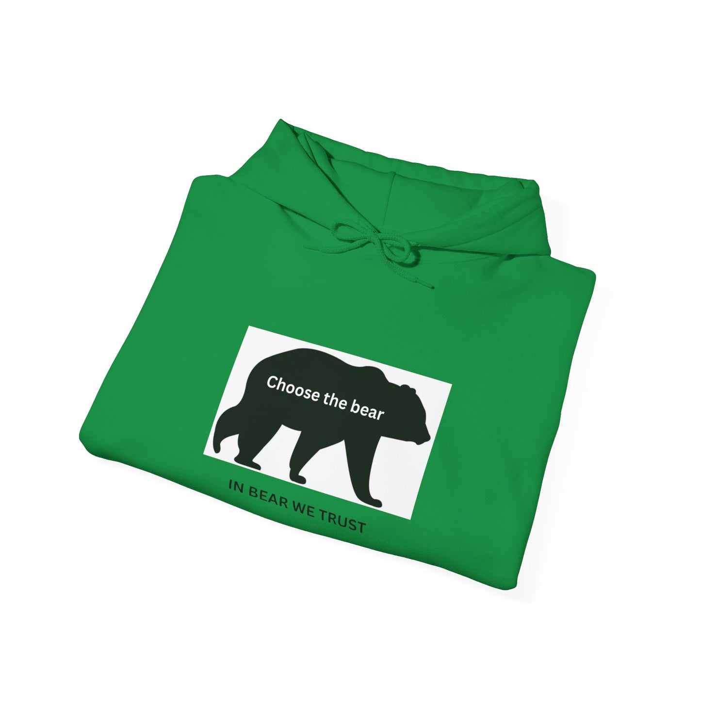 Bear- In bear we trust- Hooded Sweatshirt