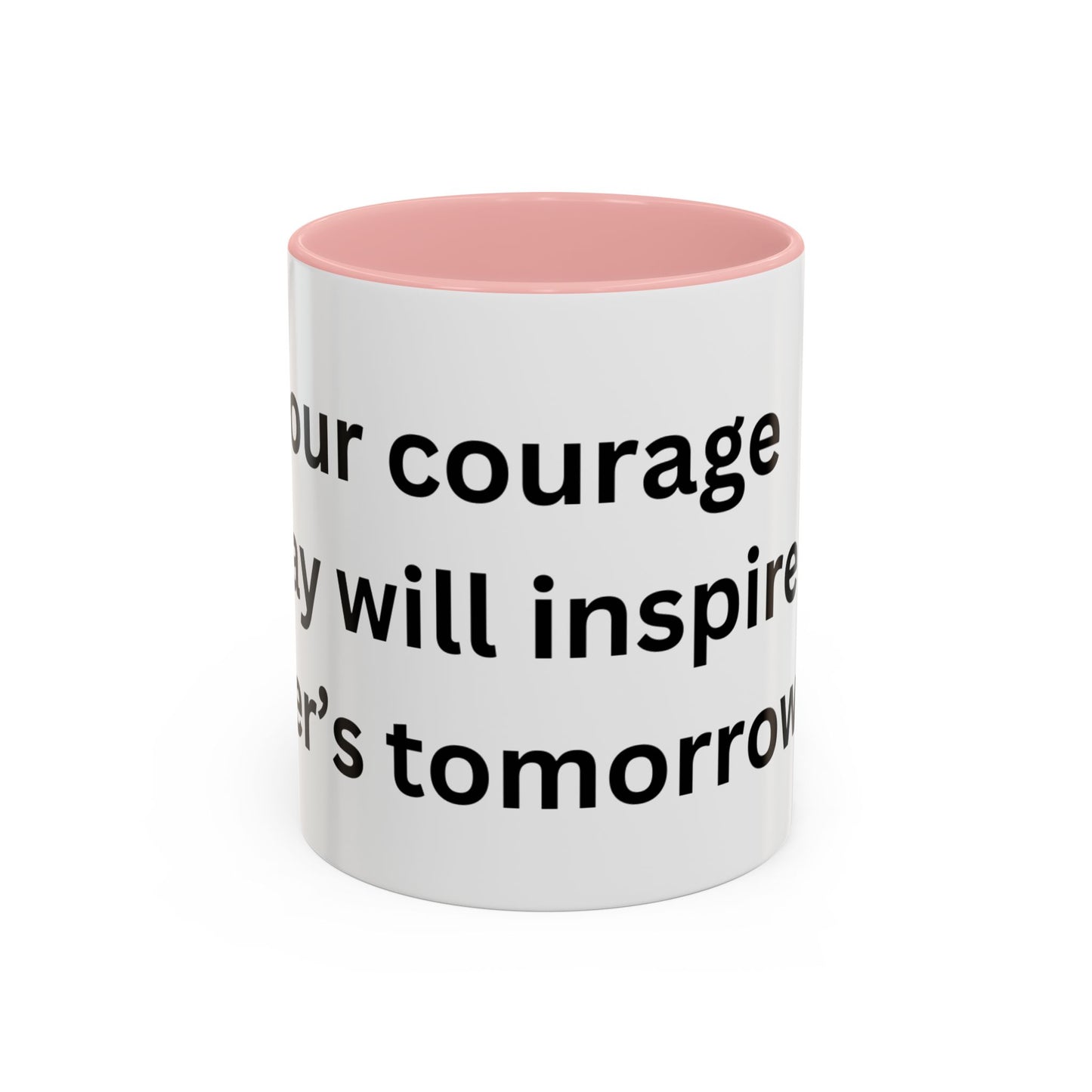 Bee Kind - Your courage today will inspire other's tomorrow - Accent Coffee Mug (11, 15oz)