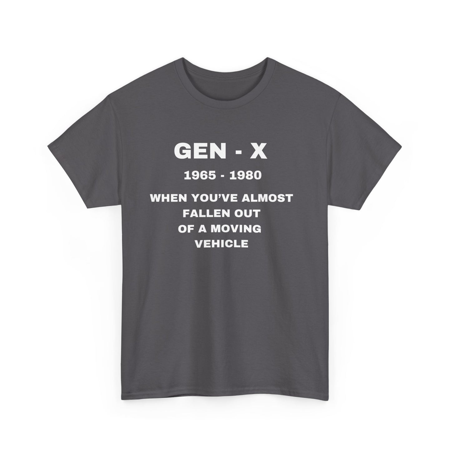 GEN-X-WHEN YOU'VE ALMOST FALLEN OUT OF A MOVING VEHICLE