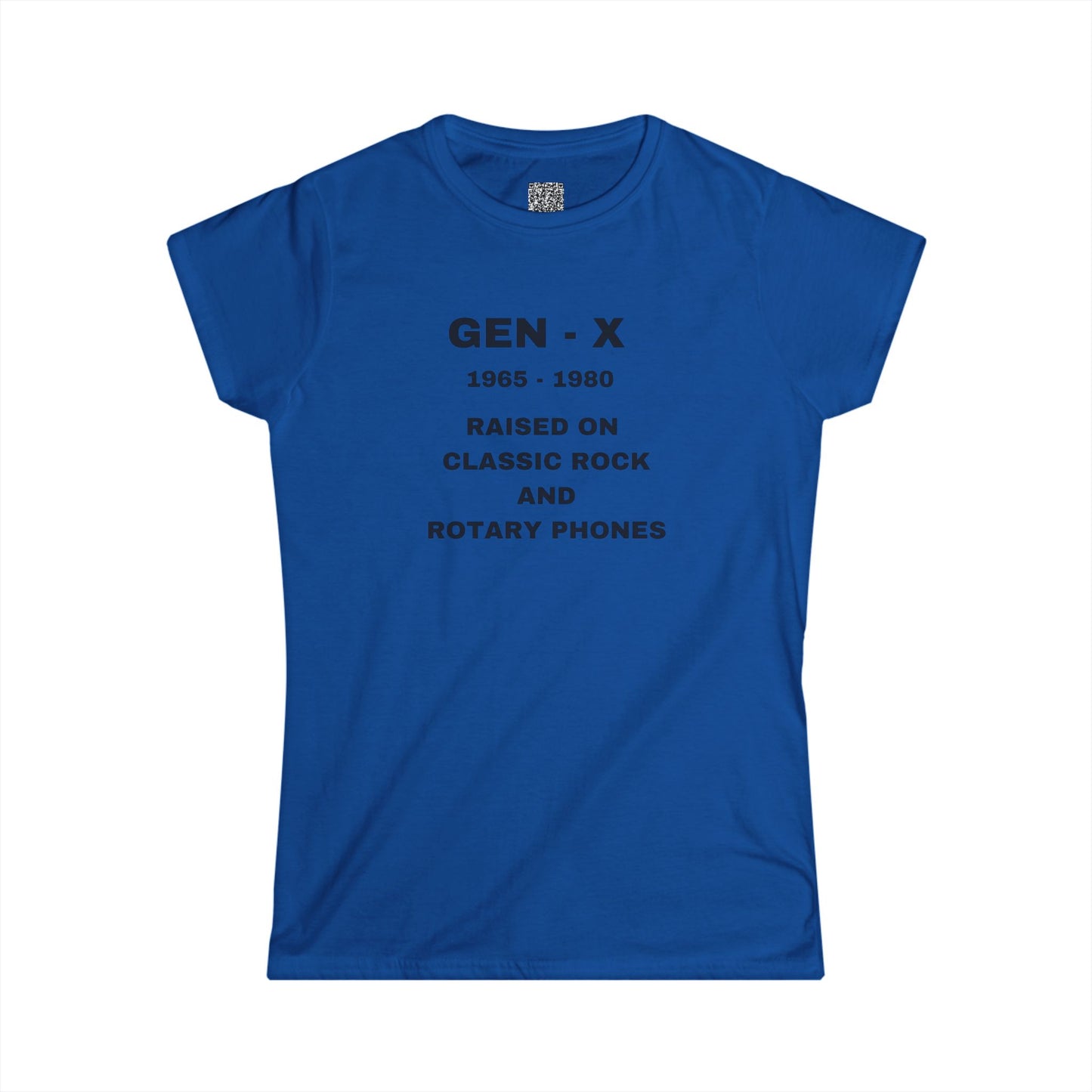 GEN -X - RAISED ON CLASSIC ROCK AND ROTARY PHONES - Women's Softstyle Tee