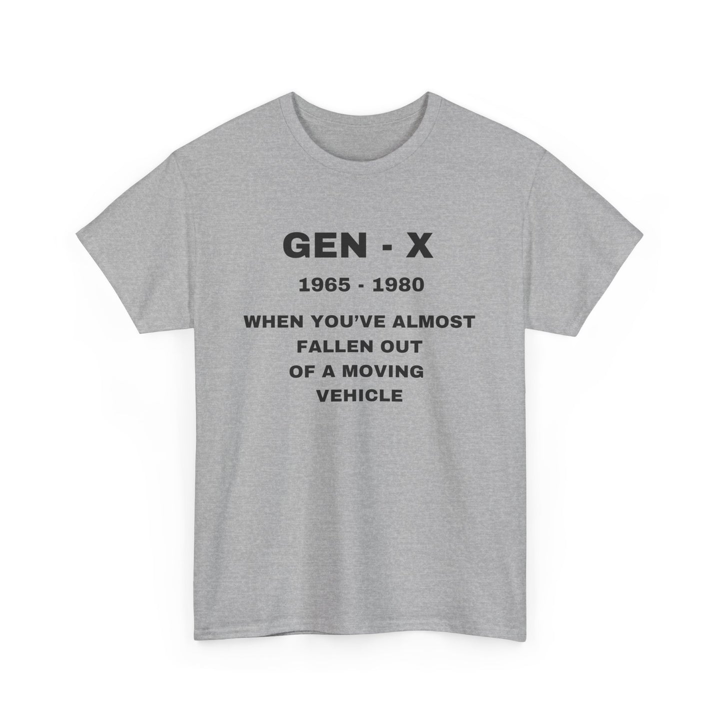 GEN-X-WHEN YOU'VE ALMOST FALLEN OUT OF A MOVING VEHICLE