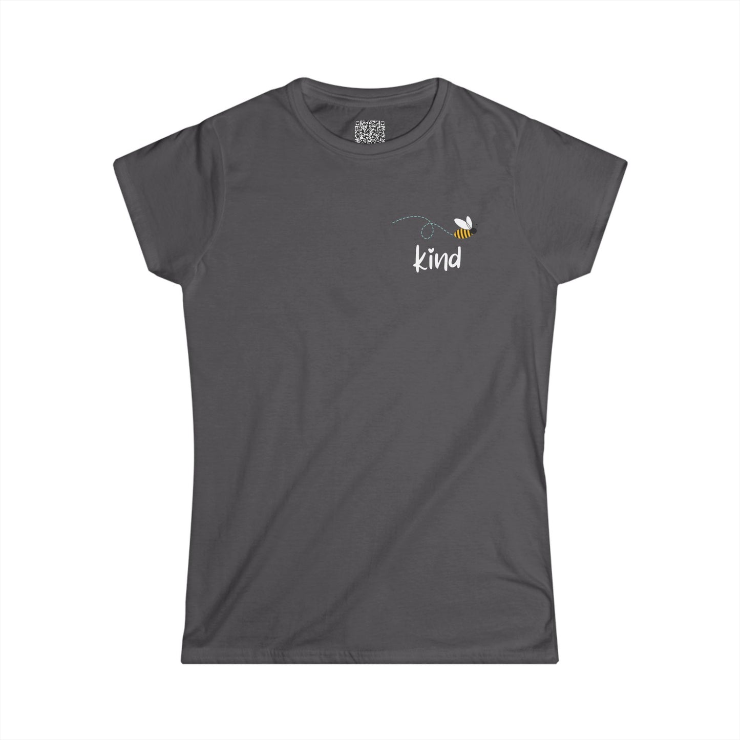 Bee Kind (Back) Your inner strength is truly admirable - Women's Softstyle Tee