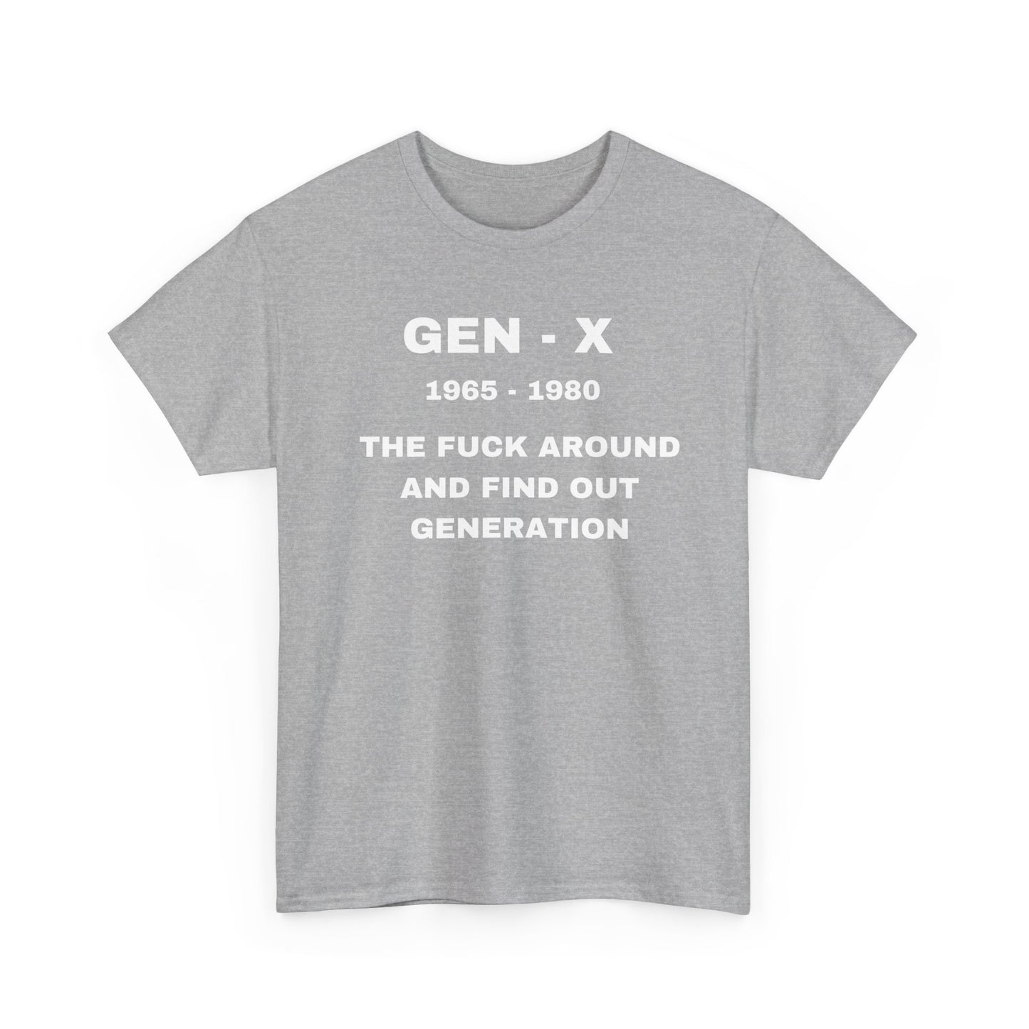 GEN-X-THE FUCK AROUND AND FIND OUT GENERATION