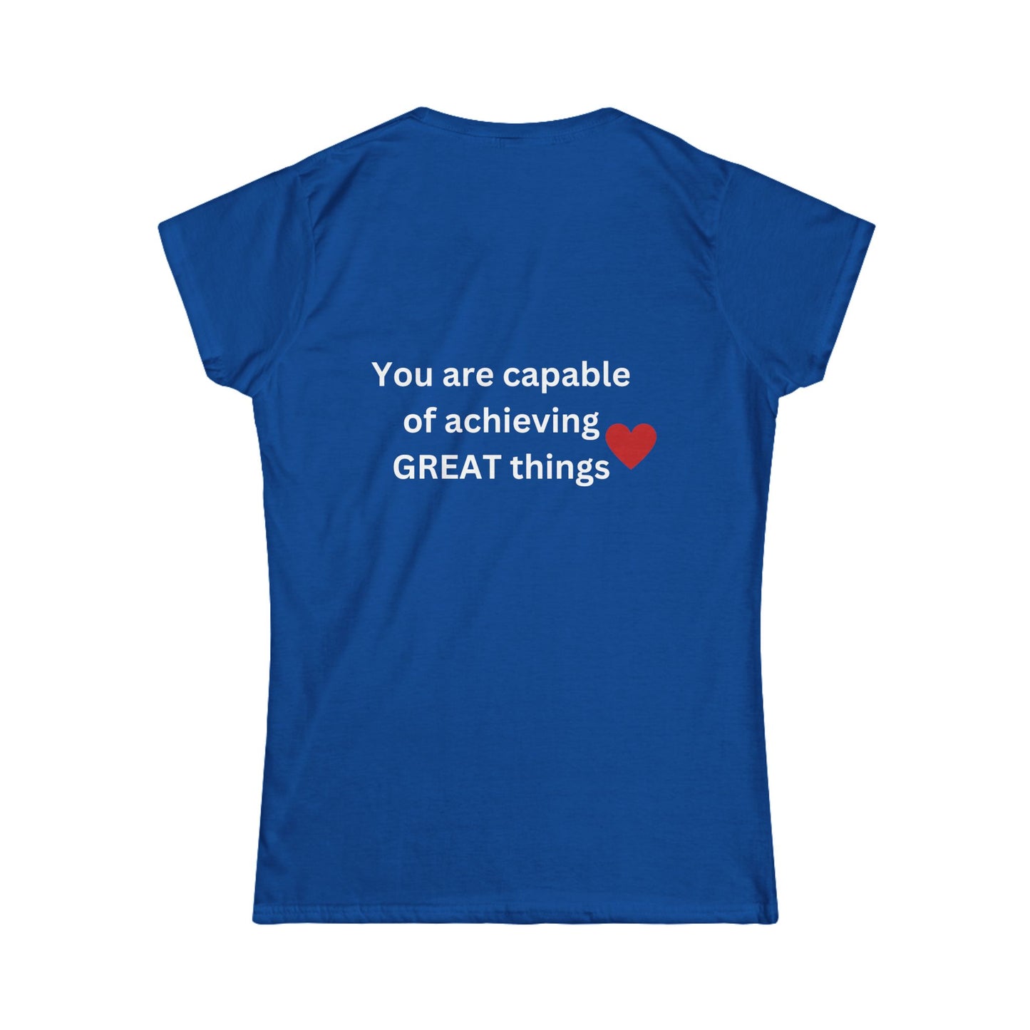 Bee Kind (Back) You are capable of achieving great things - Women's Softstyle Tee