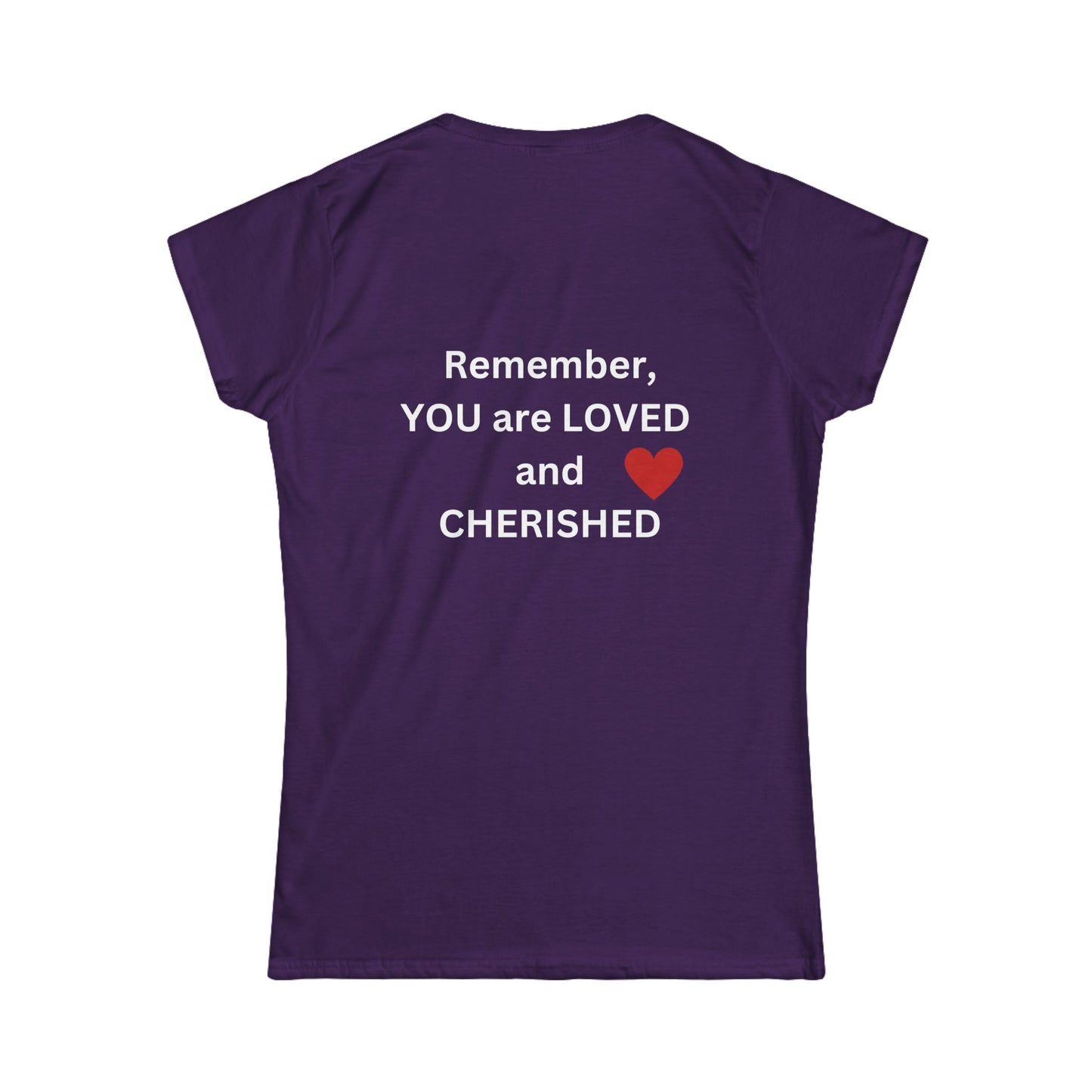 Bee Kind (Back) Remember you are LOVED and CHERISHED - Women's Softstyle Tee