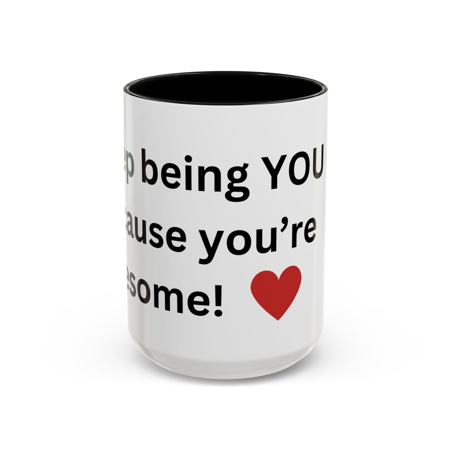 Bee Kind - Keep being you because you're awesome - Accent Coffee Mug (11, 15oz)