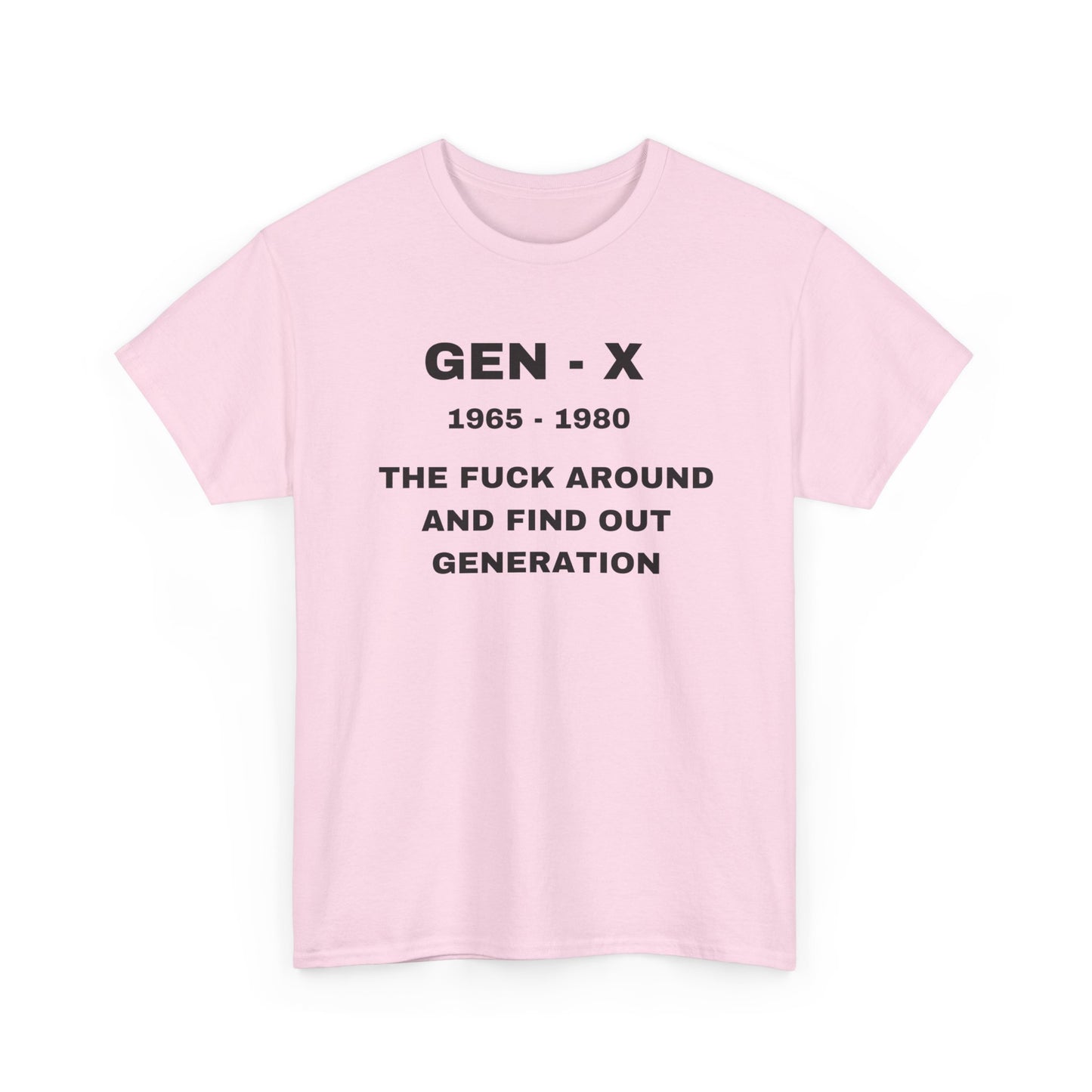 GEN-X- FUCK AROUND AND FIND OUT GENERATION