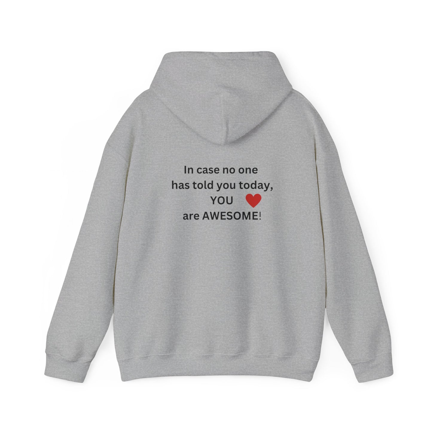 Bee Kind- (Back) In case no one has told you today, you are truly AWESOME! -Unisex Heavy Blend™ Hooded Sweatshirt