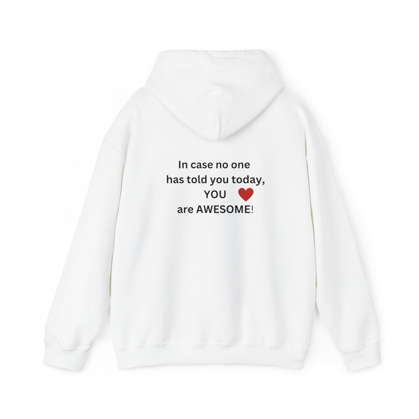 Bee Kind- (Back) In case no one has told you today, you are truly AWESOME! -Unisex Heavy Blend™ Hooded Sweatshirt