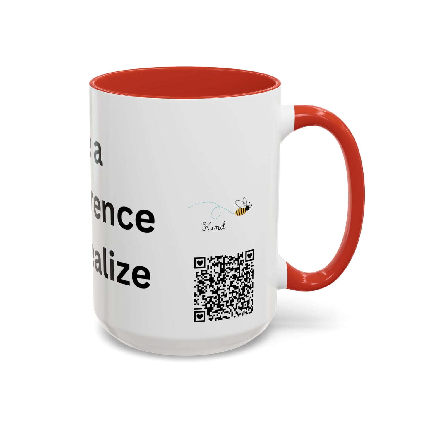 Bee Kind - You make a bigger difference than you realize - Accent Coffee Mug (11, 15oz)