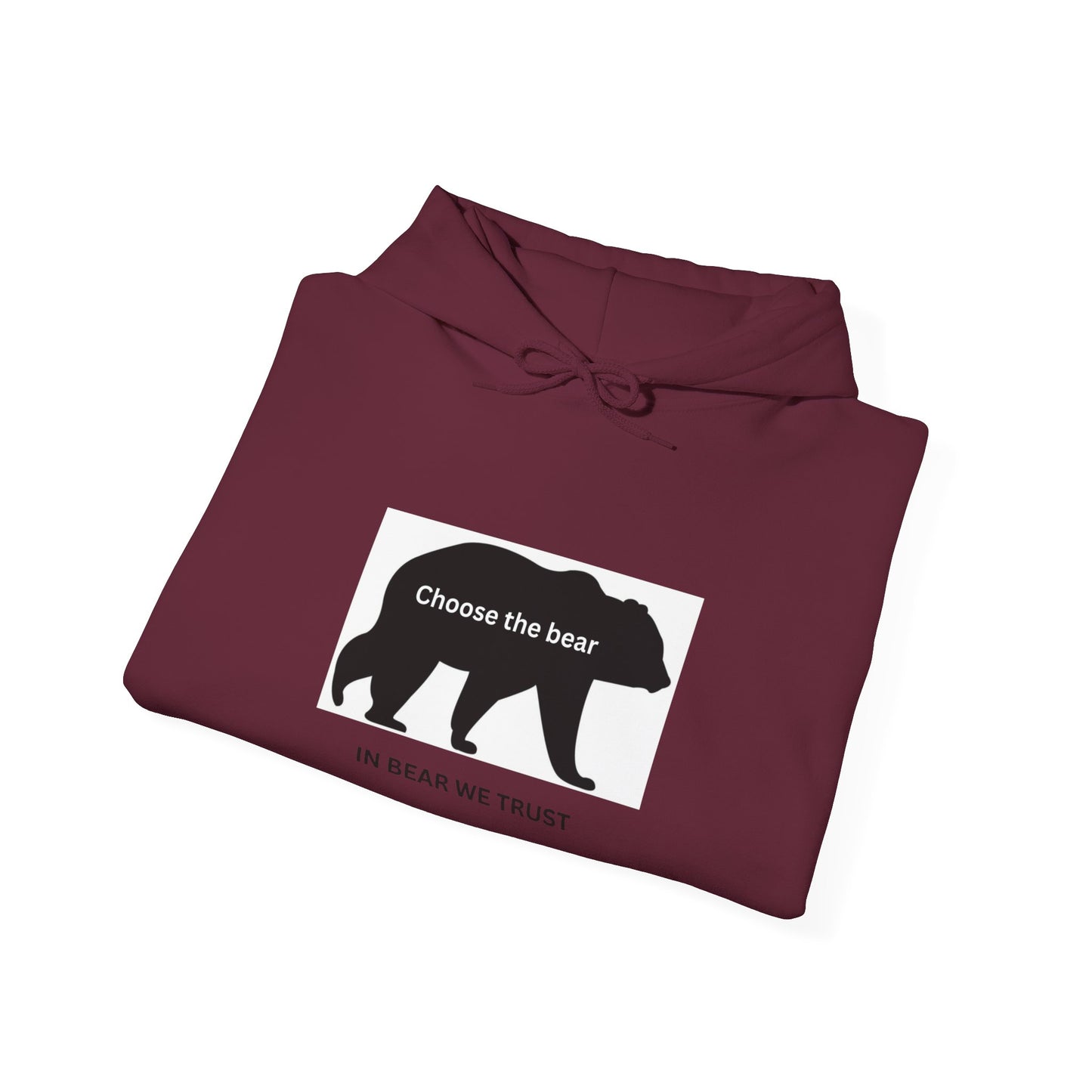 Bear- In bear we trust- Hooded Sweatshirt