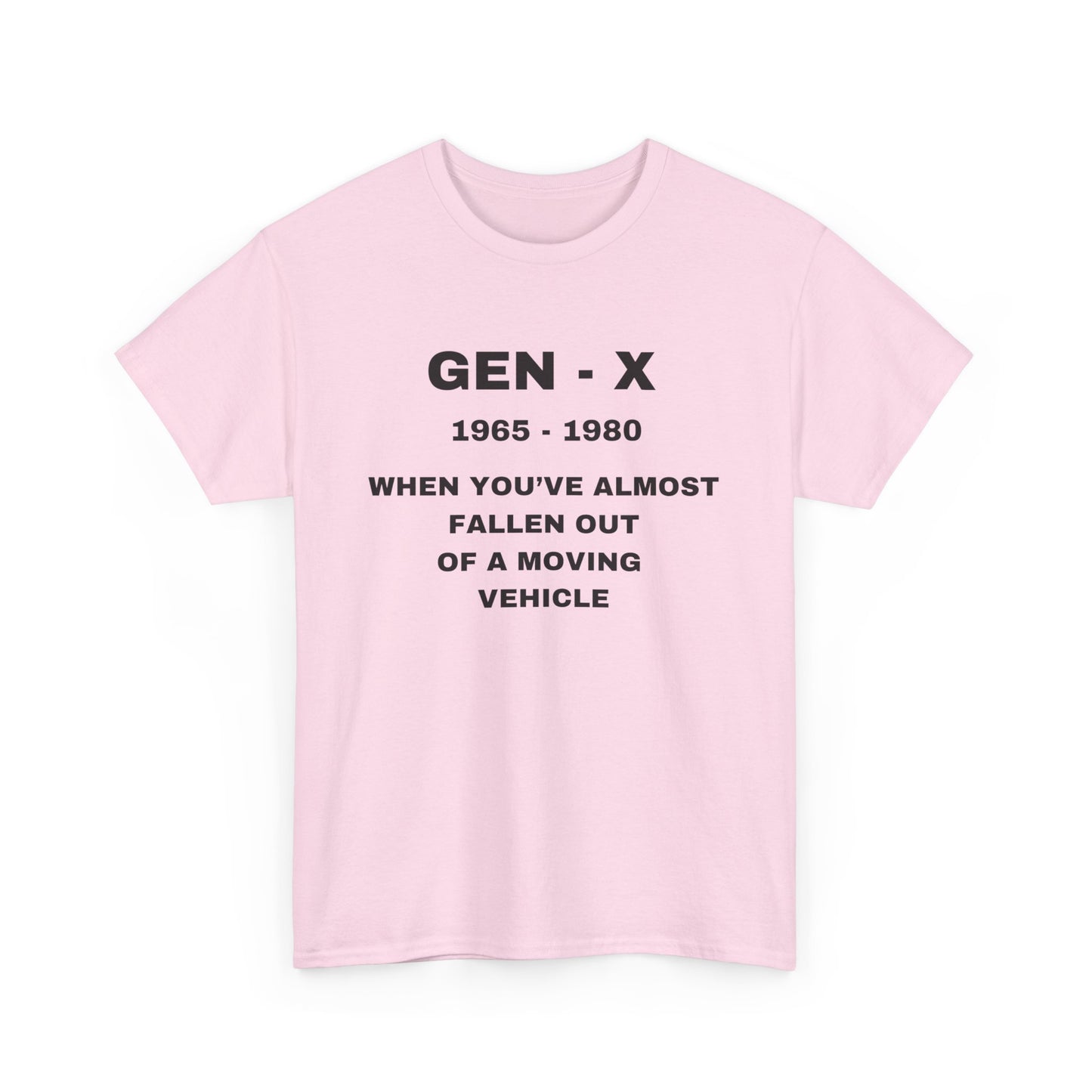 GEN-X-WHEN YOU'VE ALMOST FALLEN OUT OF A MOVING VEHICLE