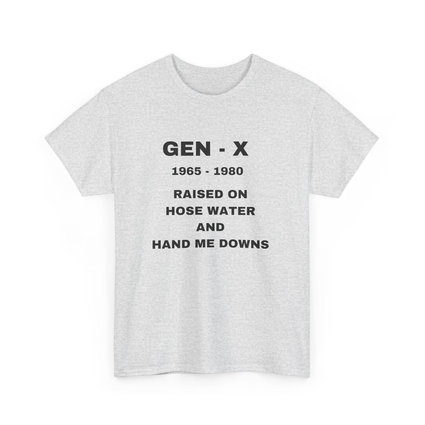 GEN-X-RAISED ON HOSE WATER AND HAND ME DOWNS