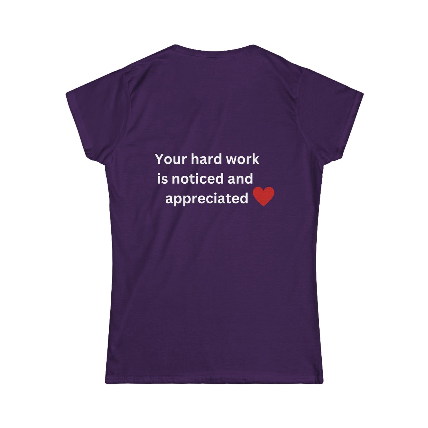 Bee Kind (Back) Your hard work is noticed and appreciated - Women's Softstyle Tee