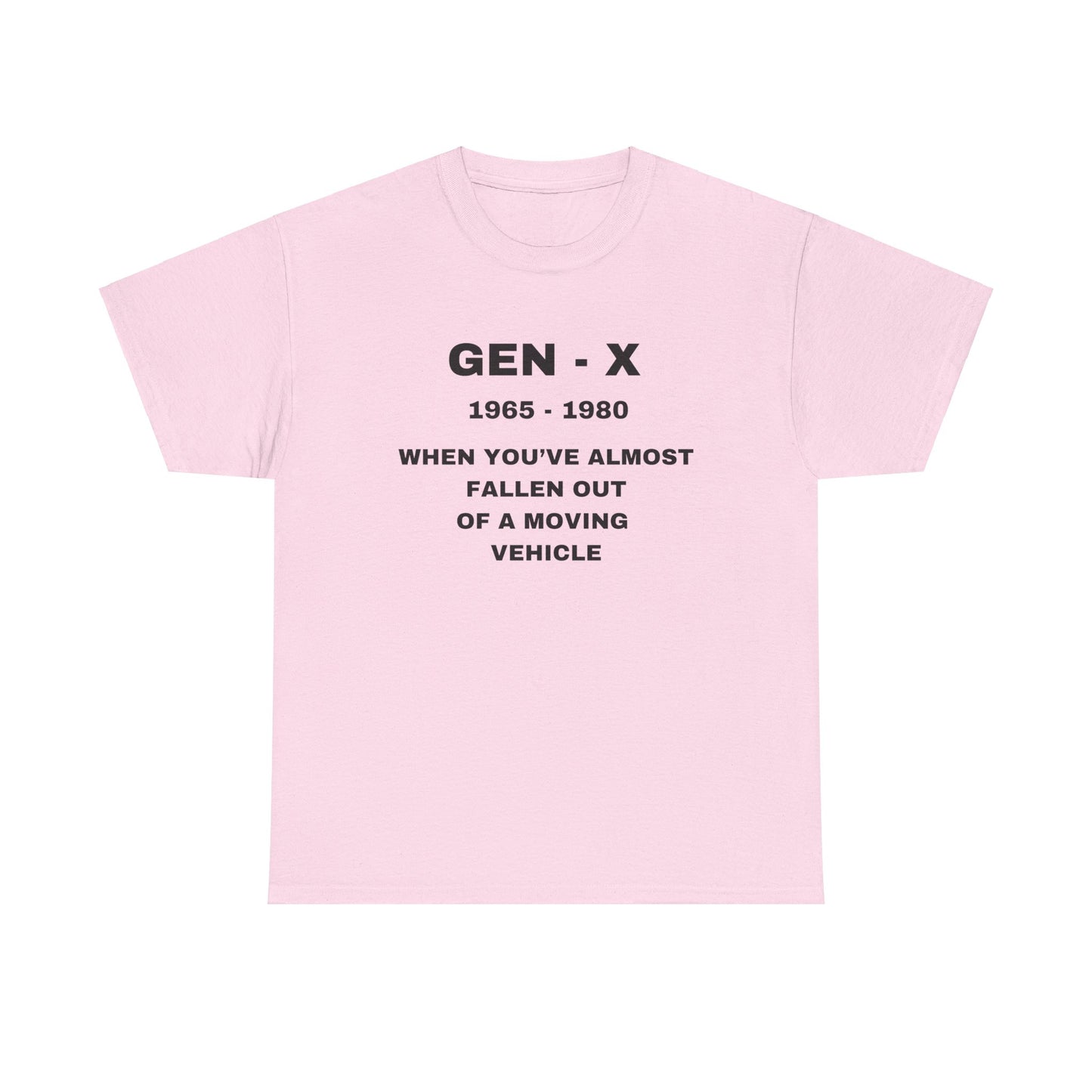 GEN-X-WHEN YOU'VE ALMOST FALLEN OUT OF A MOVING VEHICLE