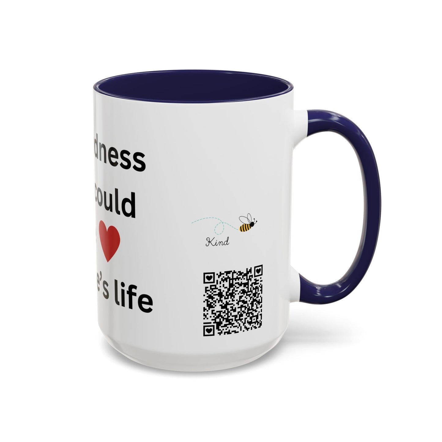 Bee Kind - Your kindness today could change someone's life - Accent Coffee Mug (11, 15oz)