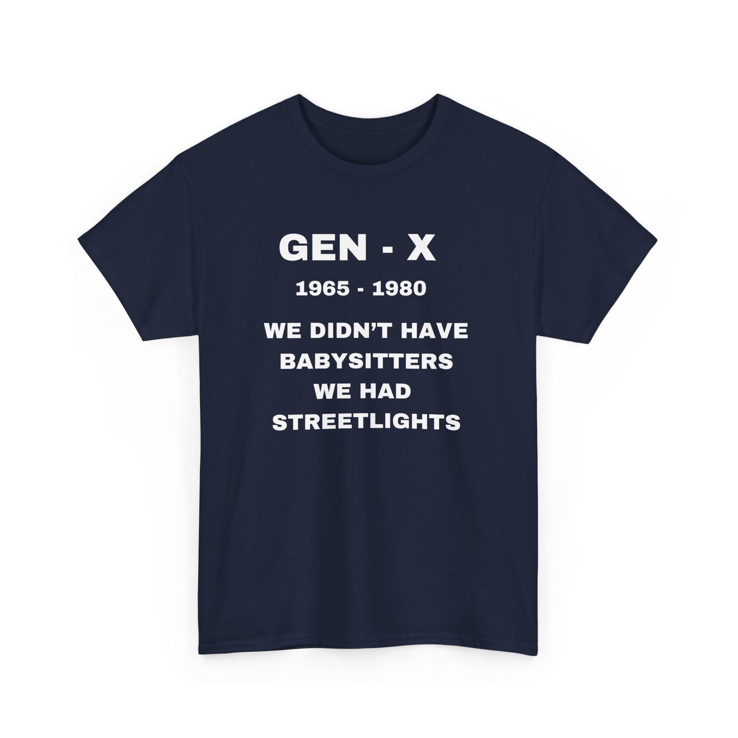 GEN-X-WE DIDN'T HAVE BABYSITTERS WE HAD STREETLIGHTS