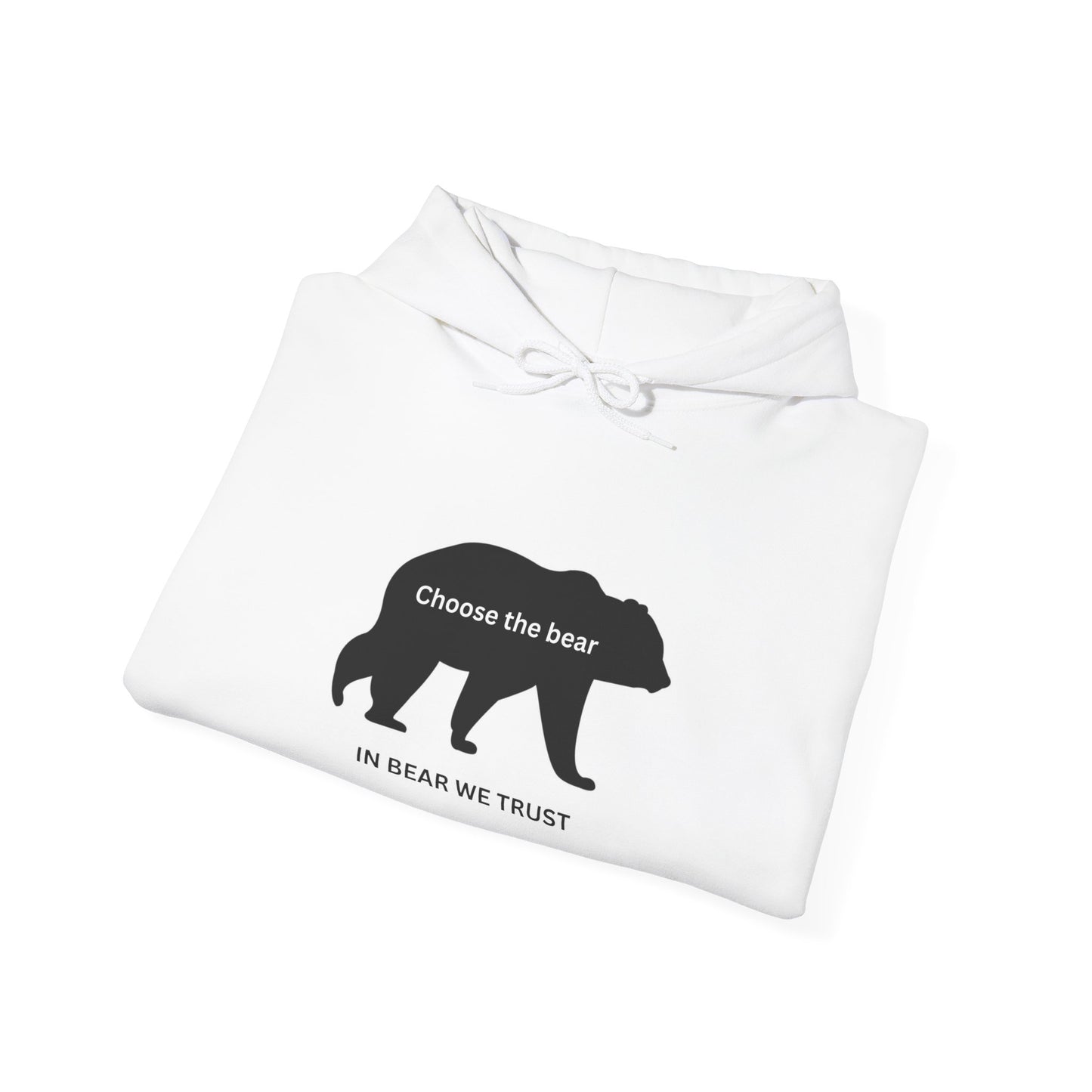 Bear- In bear we trust- Hooded Sweatshirt