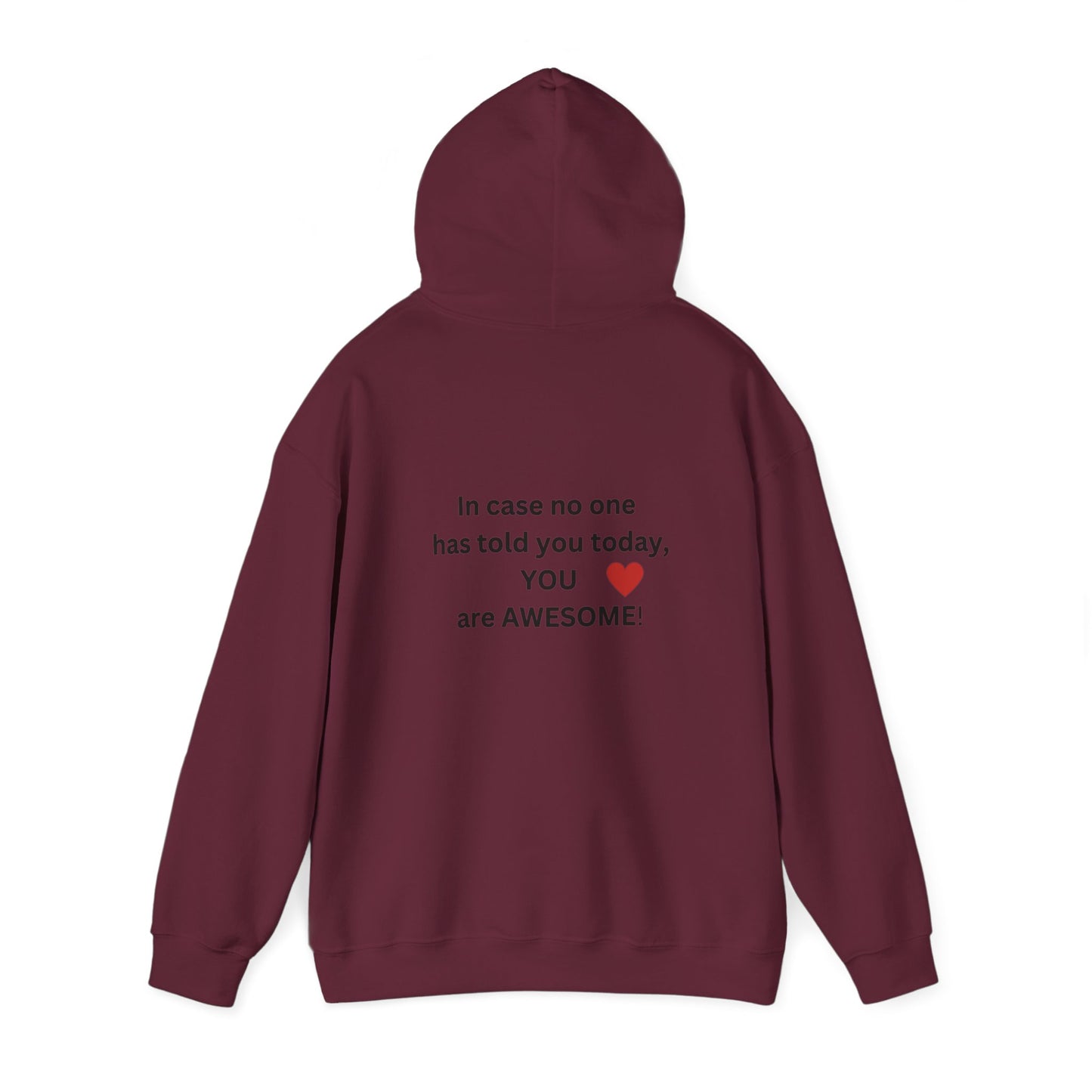 Bee Kind- (Back) In case no one has told you today, you are truly AWESOME! -Unisex Heavy Blend™ Hooded Sweatshirt