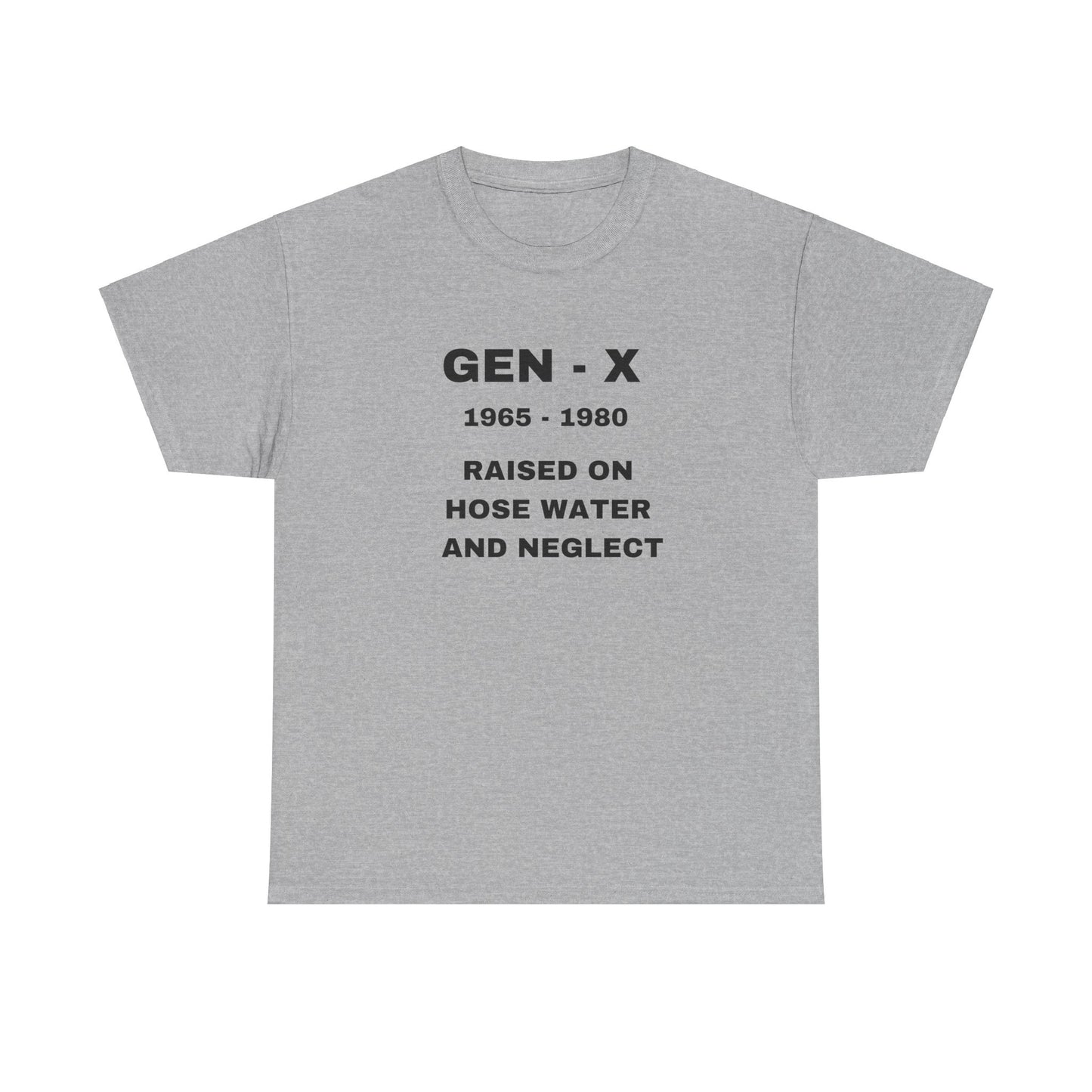 GEN-X-RAISED ON HOSE WATER AND NEGLECT