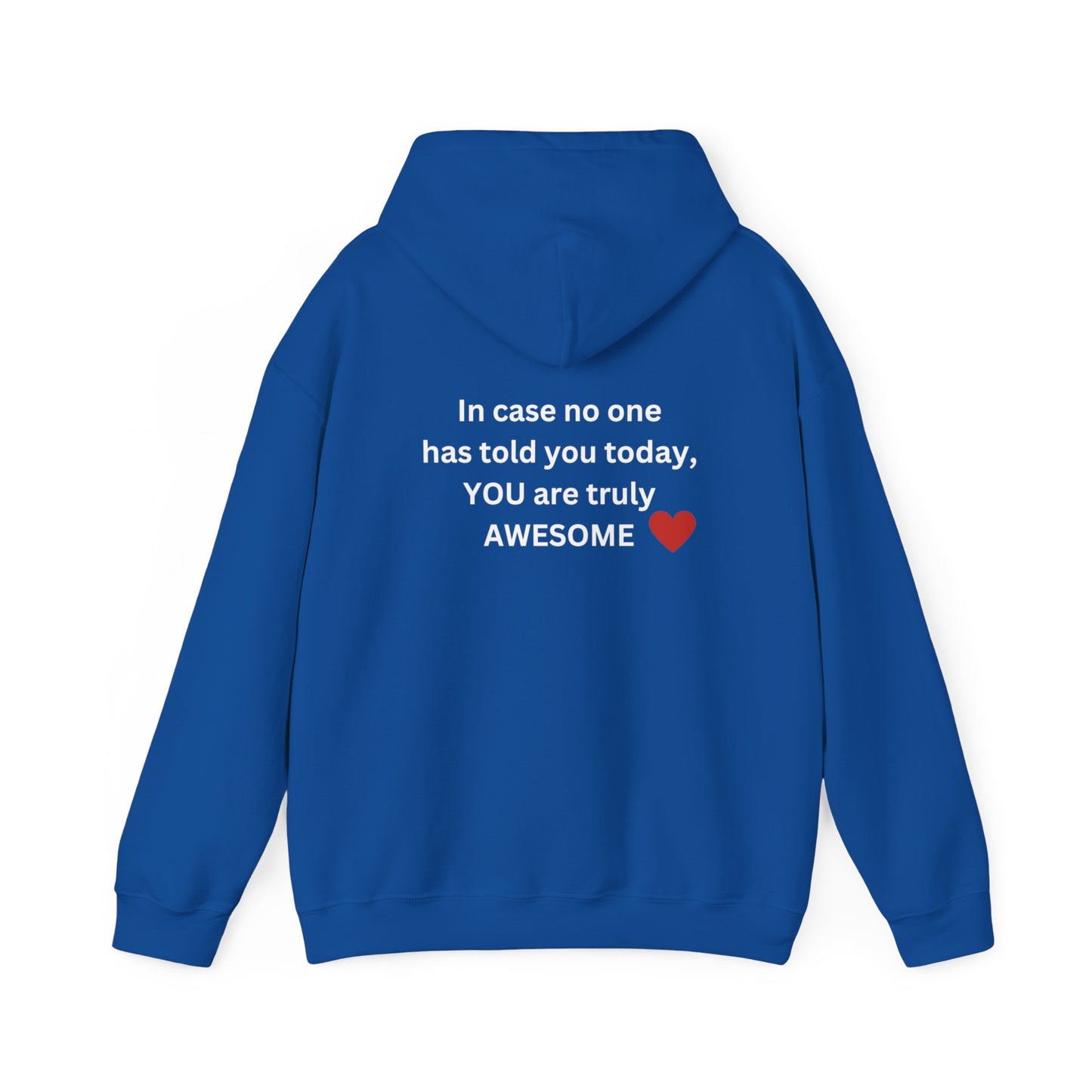 Bee Kind- (Back) In case no one has told you today, you are truly AWESOME! -Unisex Heavy Blend™ Hooded Sweatshirt