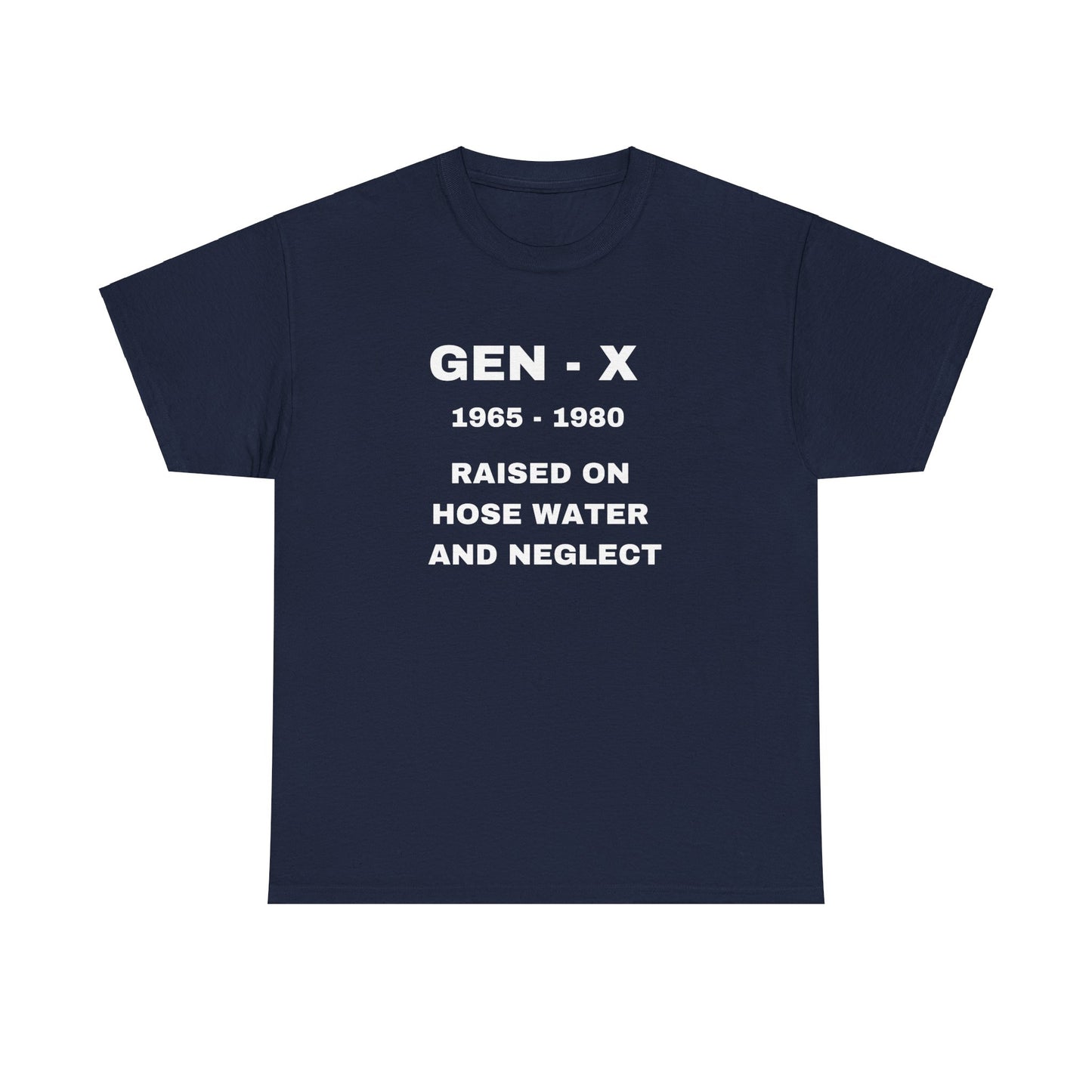 GEN-X-RAISED ON HOSE WATER AND NEGLECT