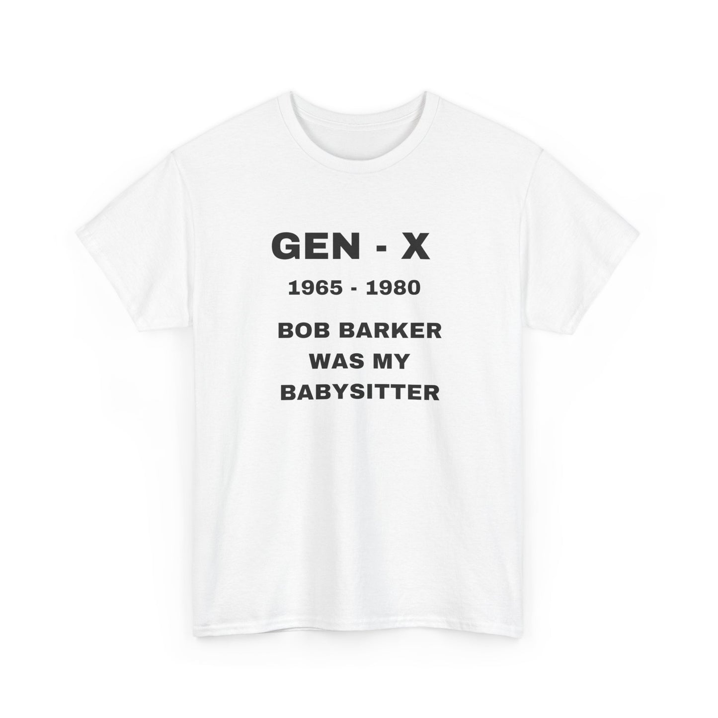 GEN-X-BOB BARKER WAS MY BABYSITTER