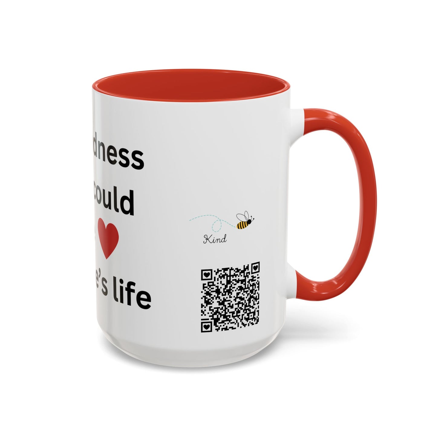 Bee Kind - Your kindness today could change someone's life - Accent Coffee Mug (11, 15oz)