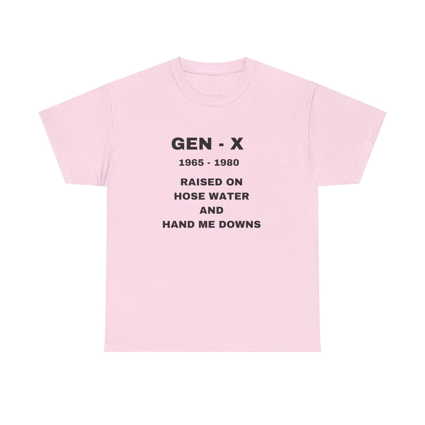 GEN-X-RAISED ON HOSE WATER AND HAND ME DOWNS