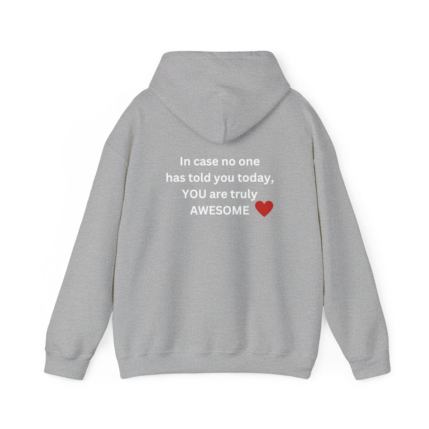 Bee Kind- (Back) In case no one has told you today, you are truly AWESOME! -Unisex Heavy Blend™ Hooded Sweatshirt