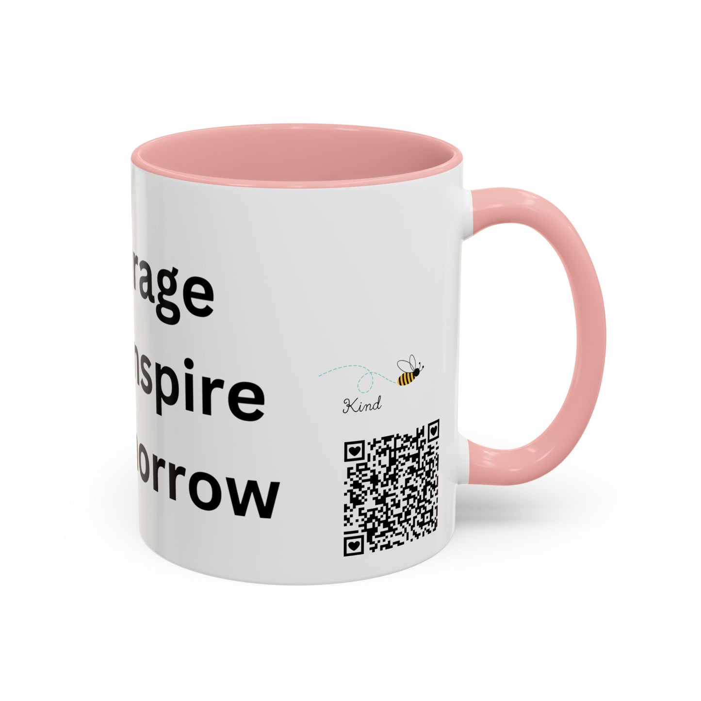 Bee Kind - Your courage today will inspire other's tomorrow - Accent Coffee Mug (11, 15oz)