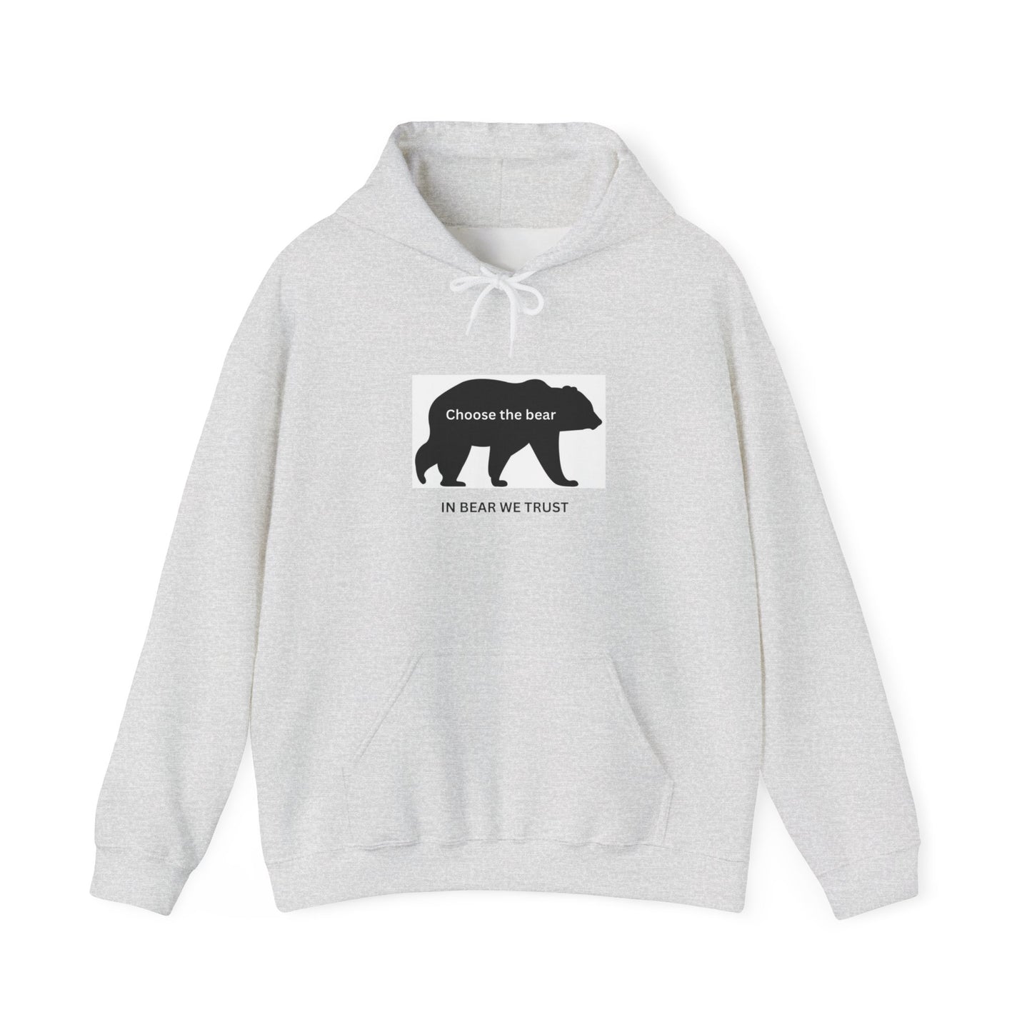 Bear- In bear we trust- Hooded Sweatshirt