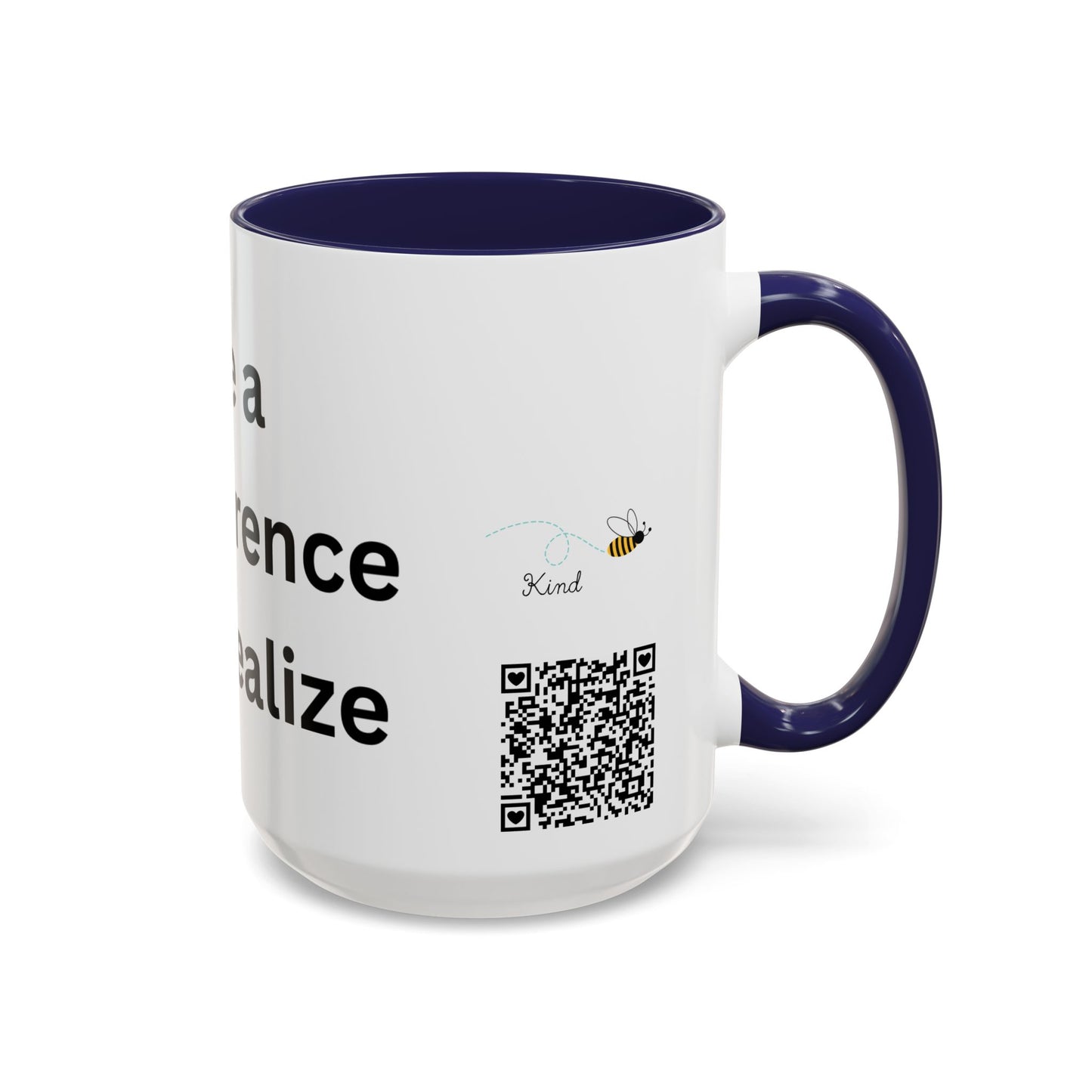 Bee Kind - You make a bigger difference than you realize - Accent Coffee Mug (11, 15oz)