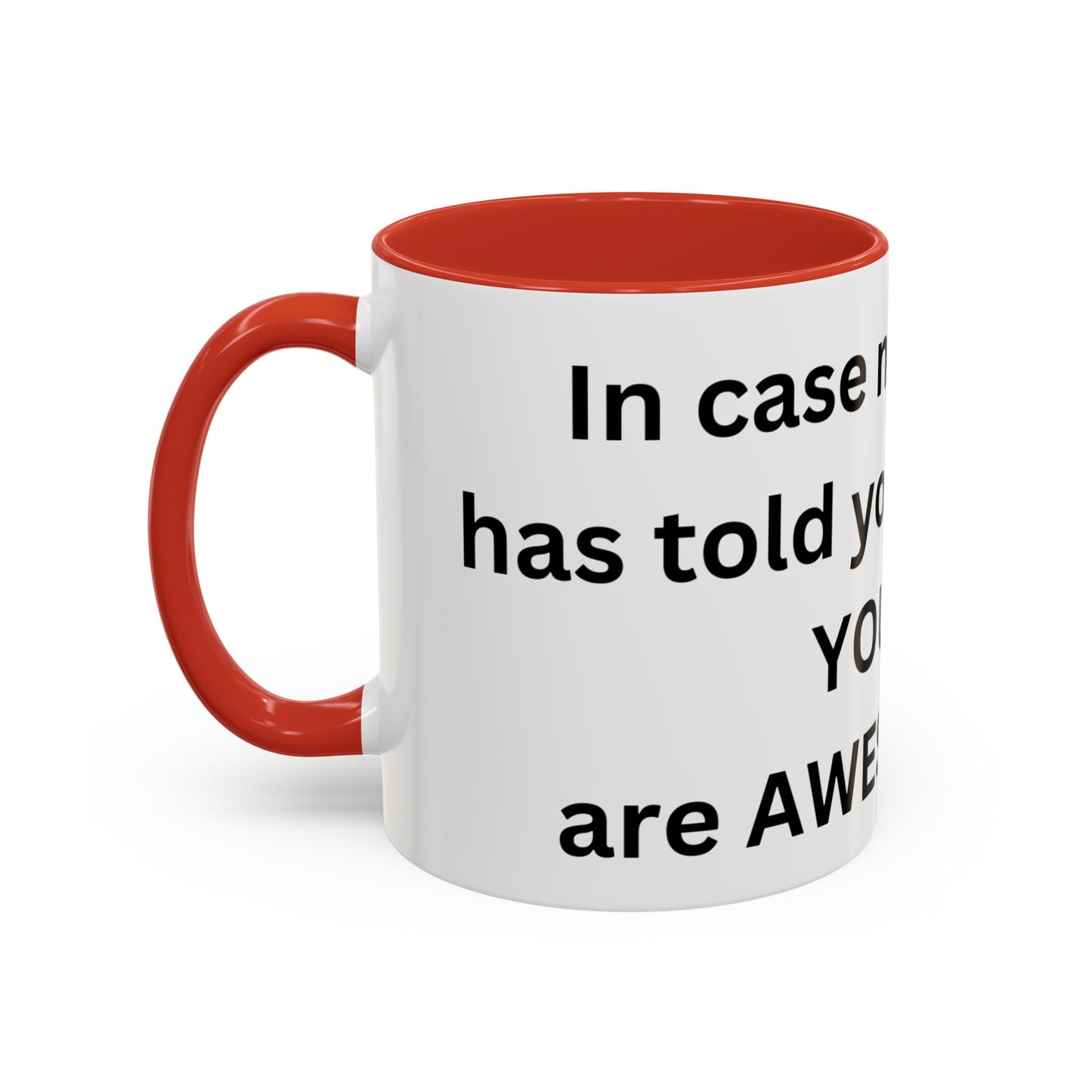 Bee Kind - In case no one has told you today, you are awesome - Accent Coffee Mug (11, 15oz)