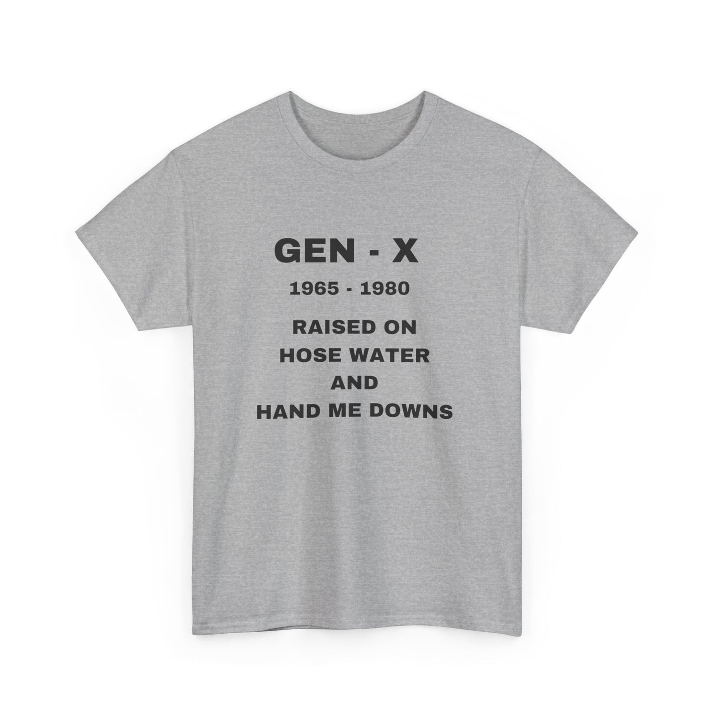 GEN-X-RAISED ON HOSE WATER AND HAND ME DOWNS