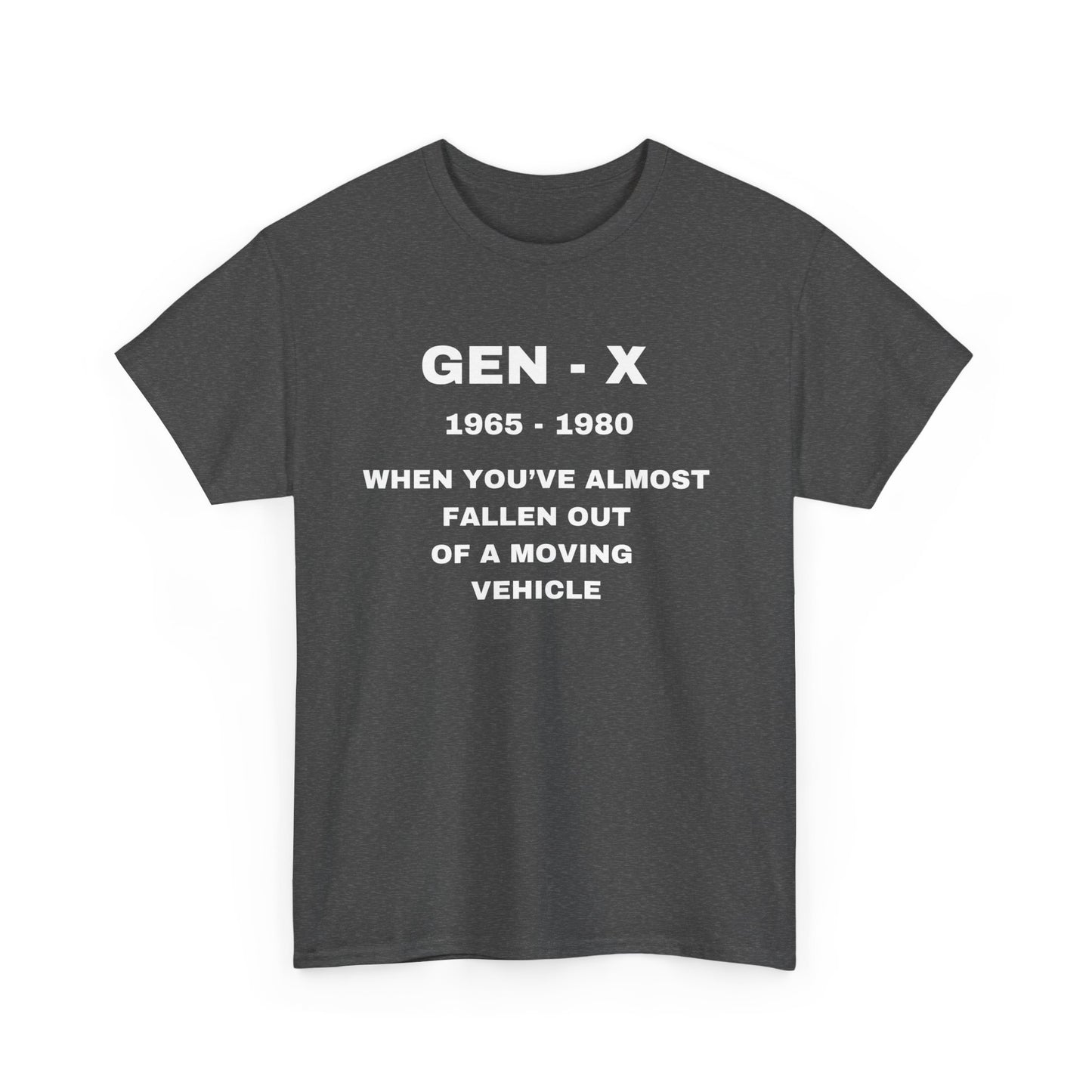 GEN-X-WHEN YOU'VE ALMOST FALLEN OUT OF A MOVING VEHICLE